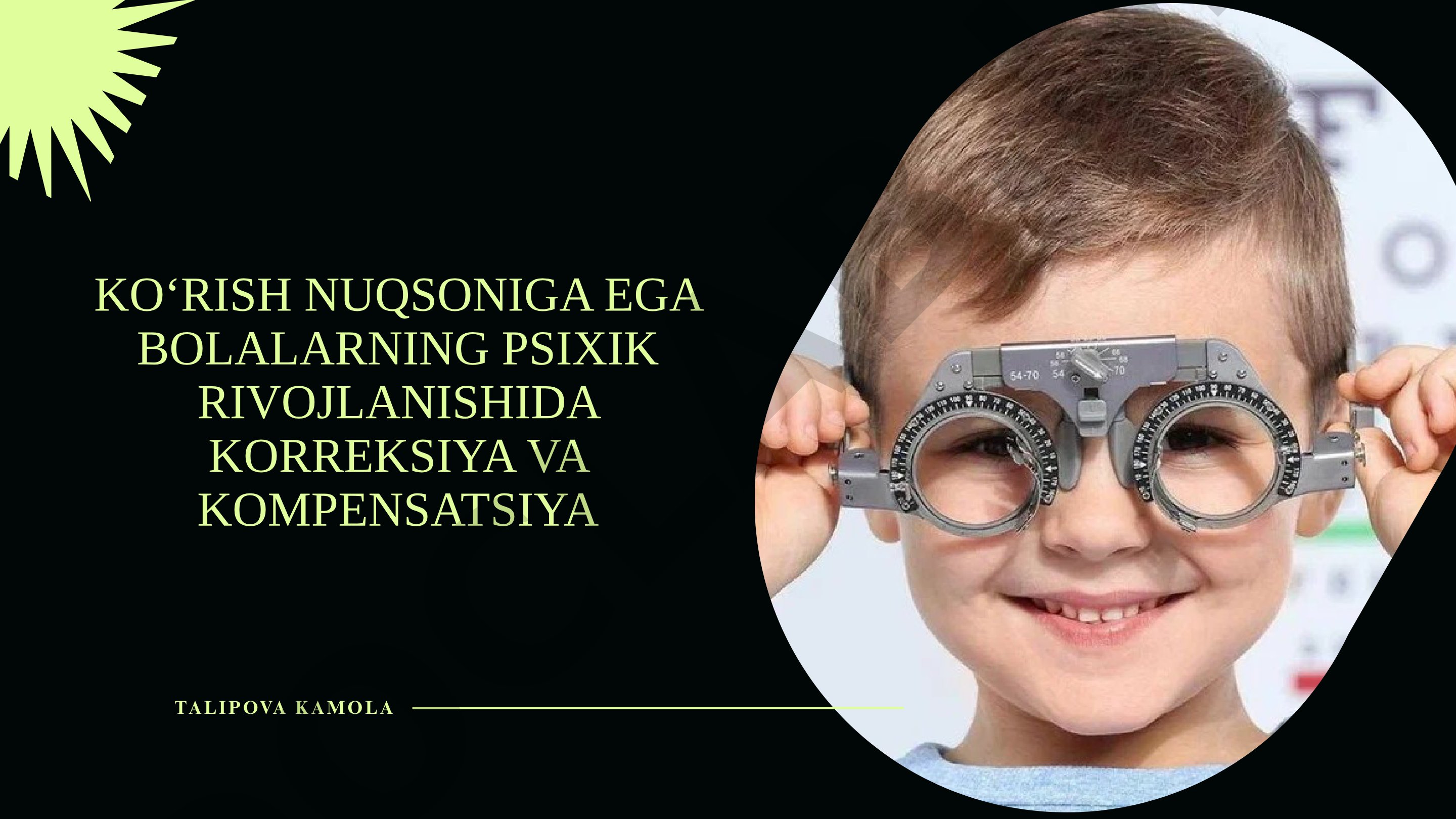 Ko‘rish nuqsoniga ega bolalarning psixik rivojlanishida korreksiya va kompensatsiya
