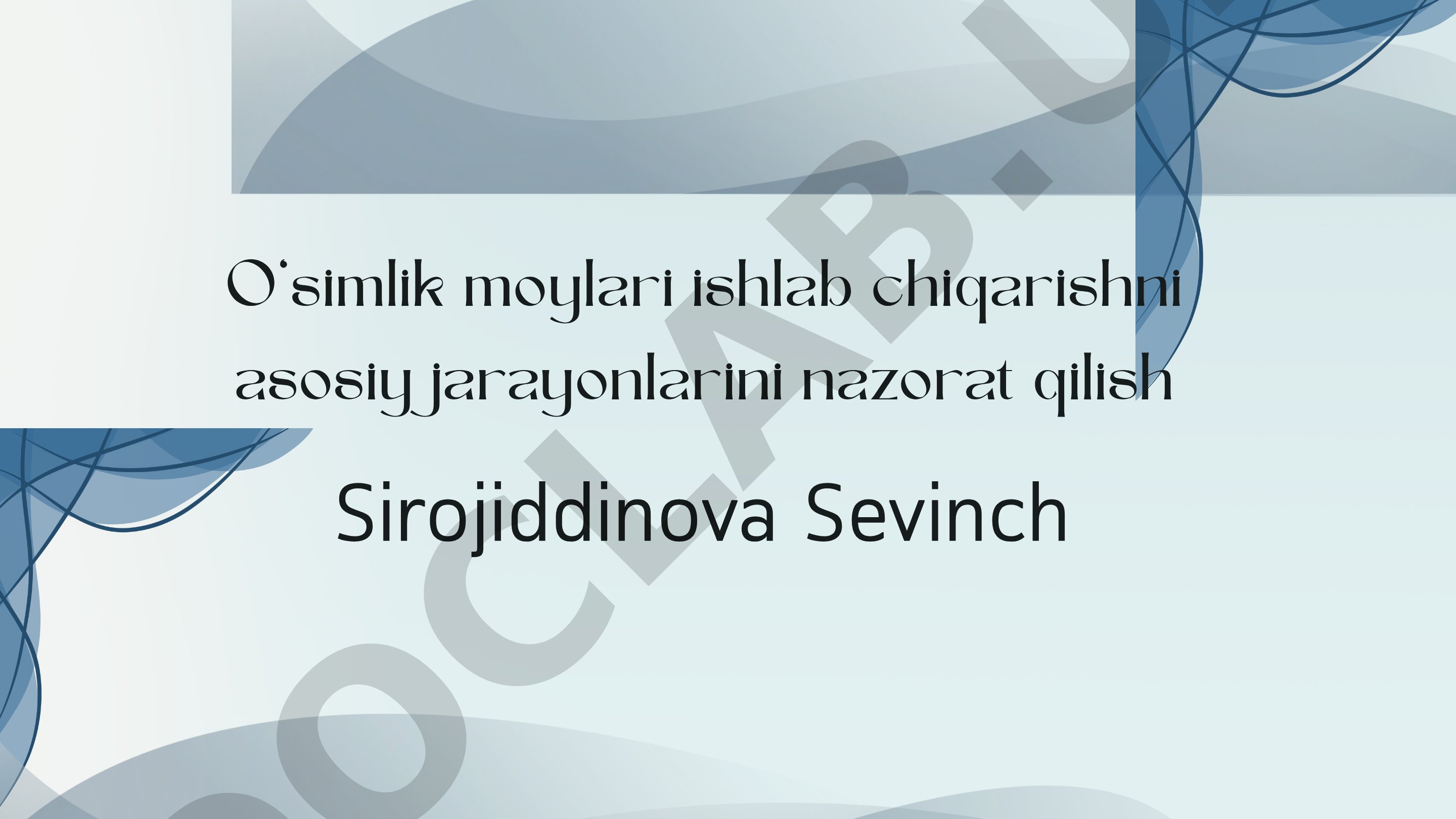 O‘simlik moylari ishlab chiqarishni asosiy jarayonlarini nazorat qilish