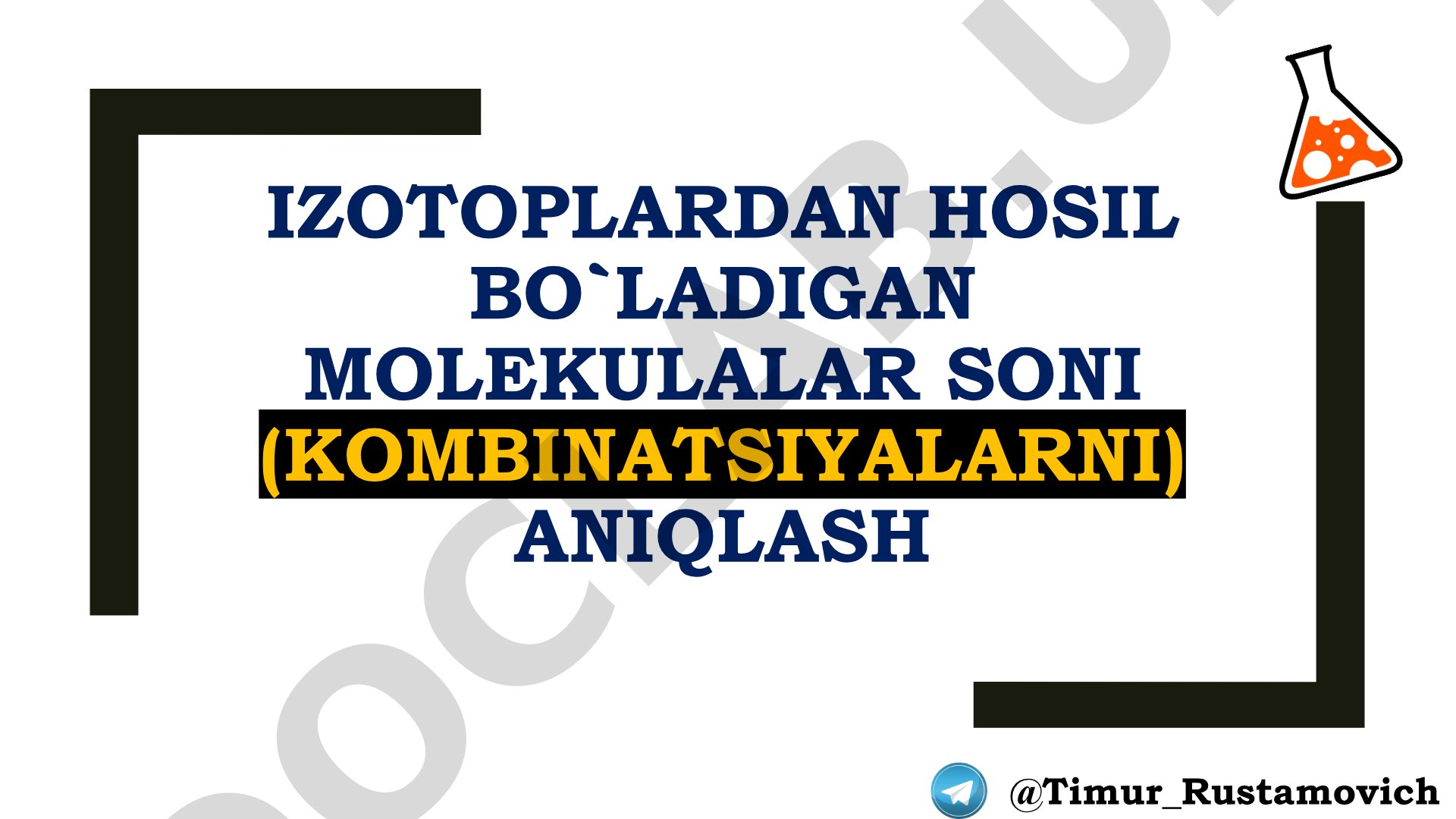 IZOTOPLARDAN HOSIL BO`LADIGAN MOLEKULALAR SONI (KOMBINATSIYALARNI) ANIQLASH