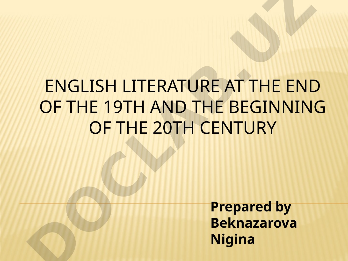 ENGLISH LITERATURE AT THE END OF THE 19TH AND THE BEGINNING OF THE 20TH CENTURY