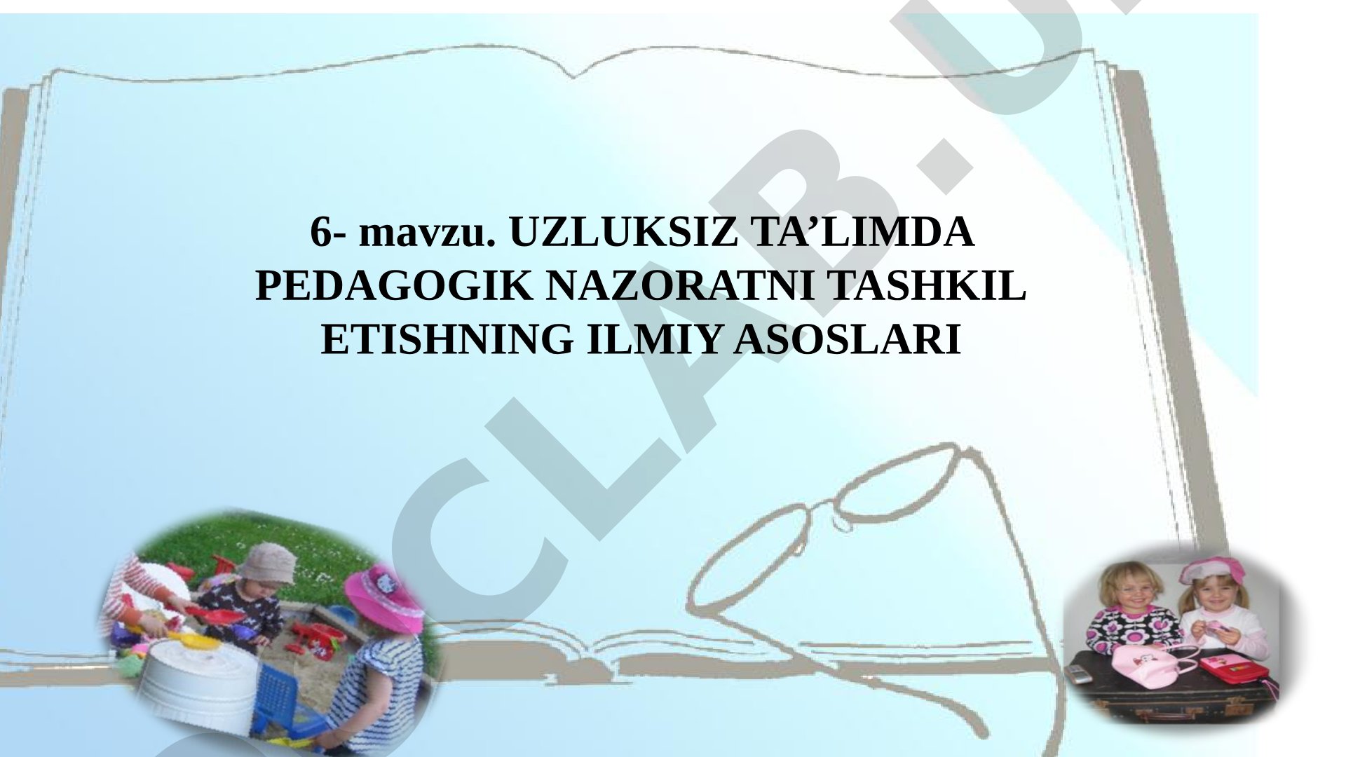 Uzluksiz ta'limda pedagogik nazoratni tashkil etishning ilmiy asoslari