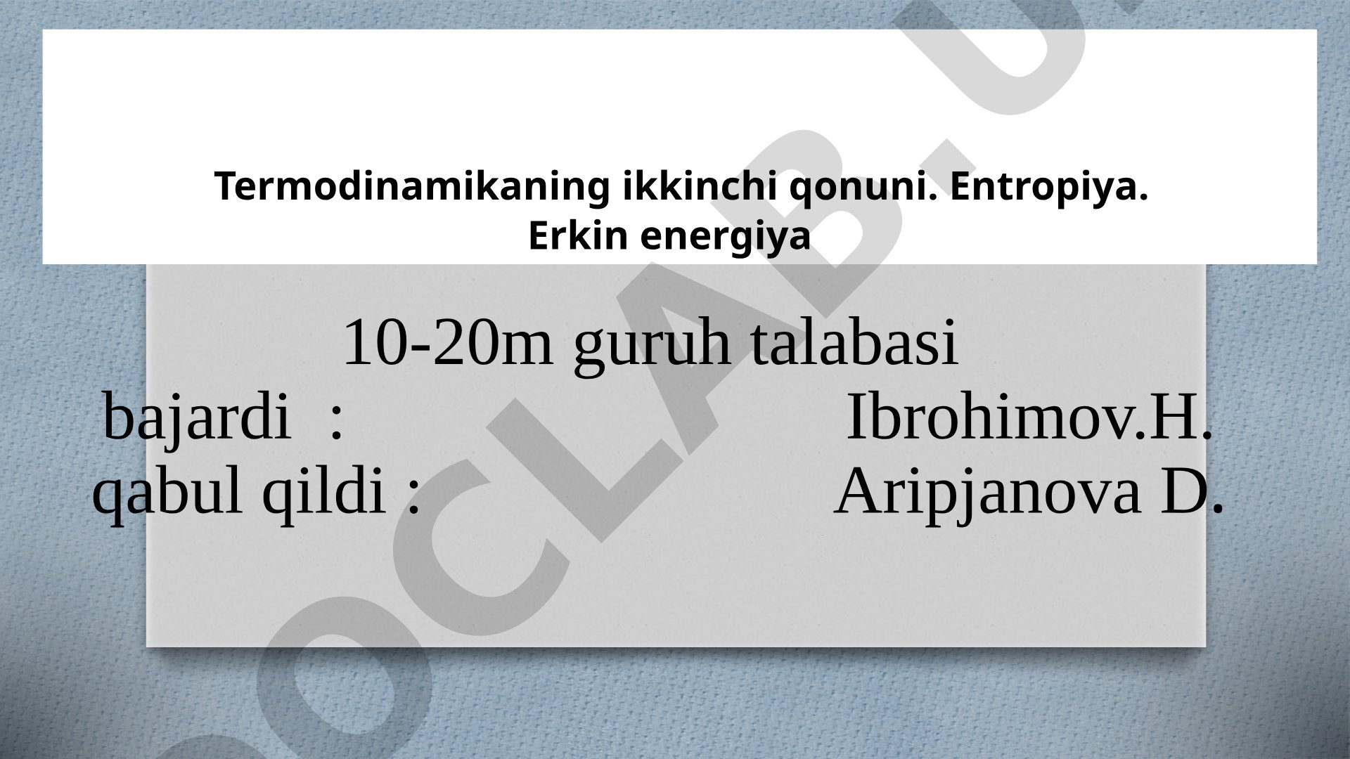 Termodinamikaning ikkinchi qonuni. Entropiya. Erkin energiya