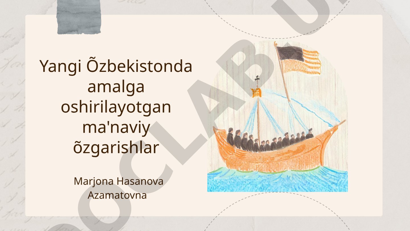Yangi O'zbekistonda amalga oshirilayotgan ma'naviy o'zgarishlar