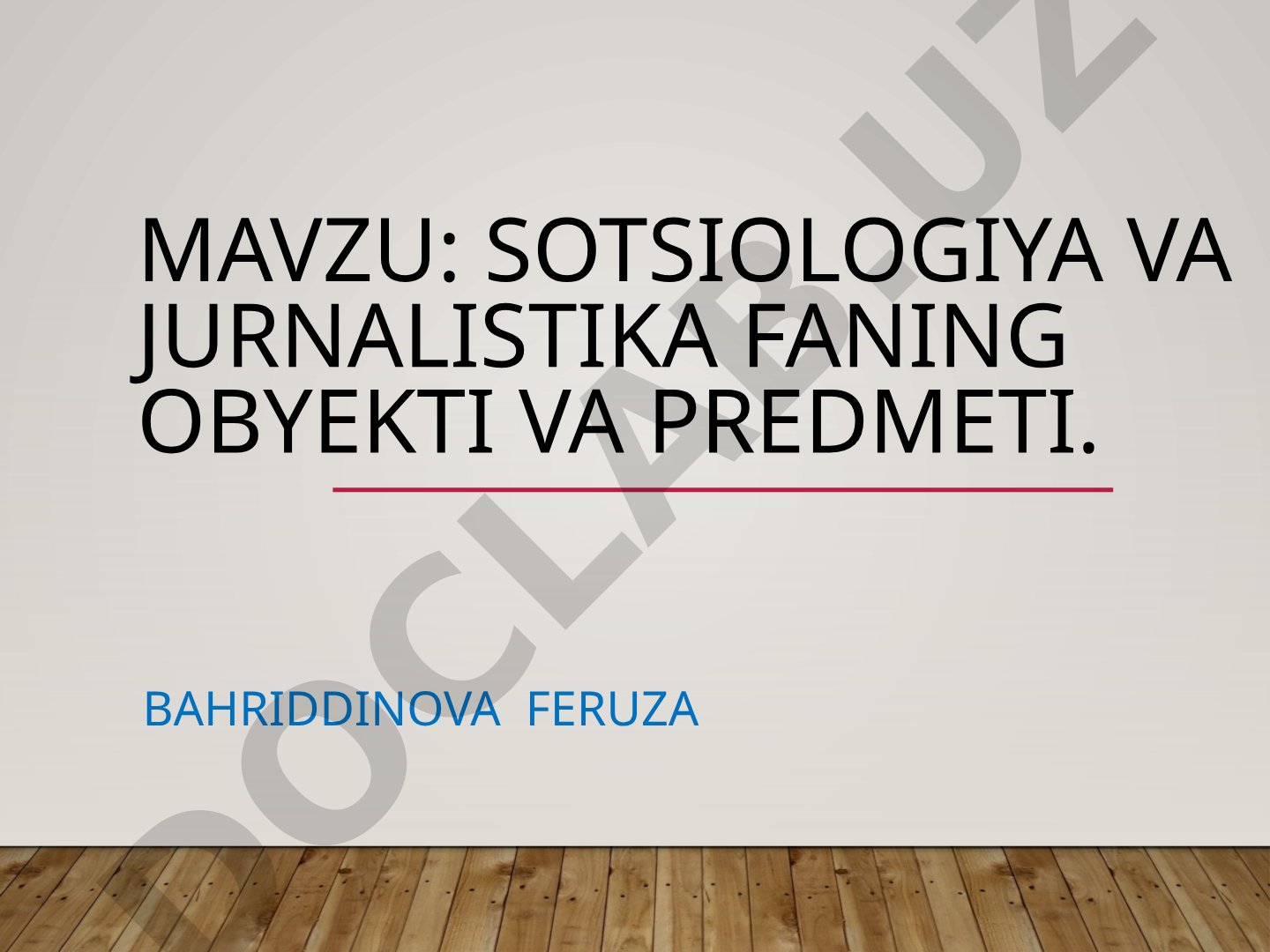 Sotsiologiya va jurnalistika faning obyekti va predmeti