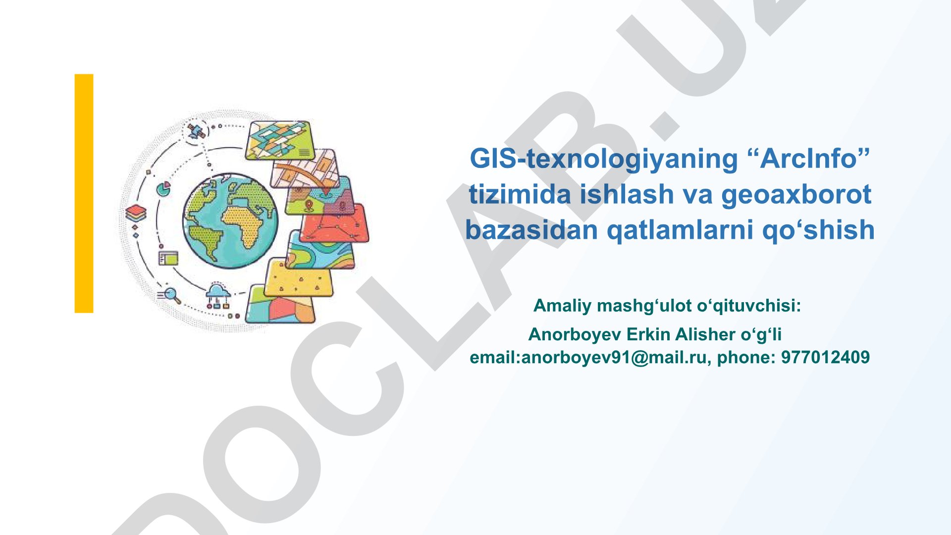 GIS-texnologiyaning ArcInfo tizimida ishlash va geoaxborot bazasidan qatlamlarni qo‘shish