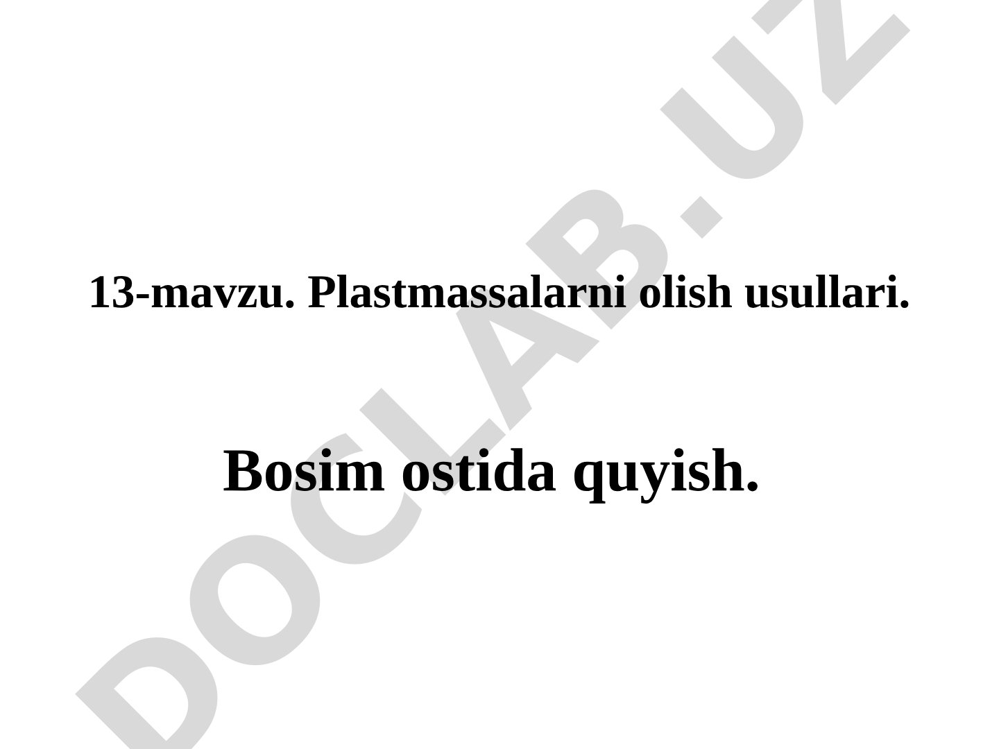 Plastmassalarni olish usullari. Bosim ostida quyish.