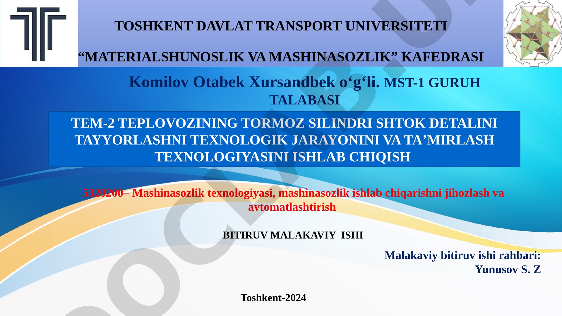 TEM-2 teplovozining tormoz silindri shtok detalini tayyorlashni texnologik jarayonini va taʼmirlash texnologiyasini ishlab chiqish