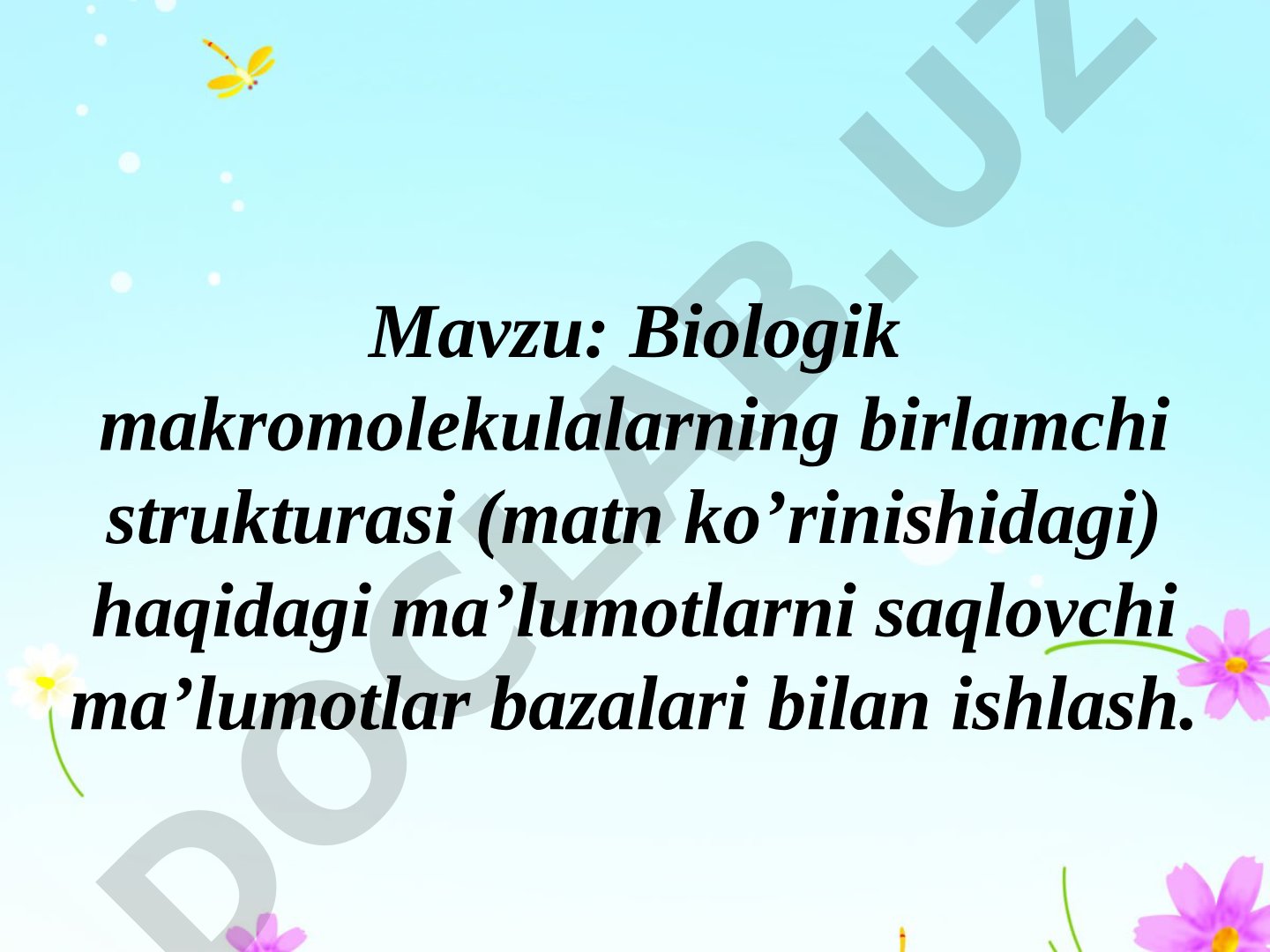 Biologik makromolekulalarning birlamchi strukturasi (matn ko‘rinishidagi) haqidagi ma’lumotlarni saqlovchi ma’lumotlar bazalari bilan ishlash