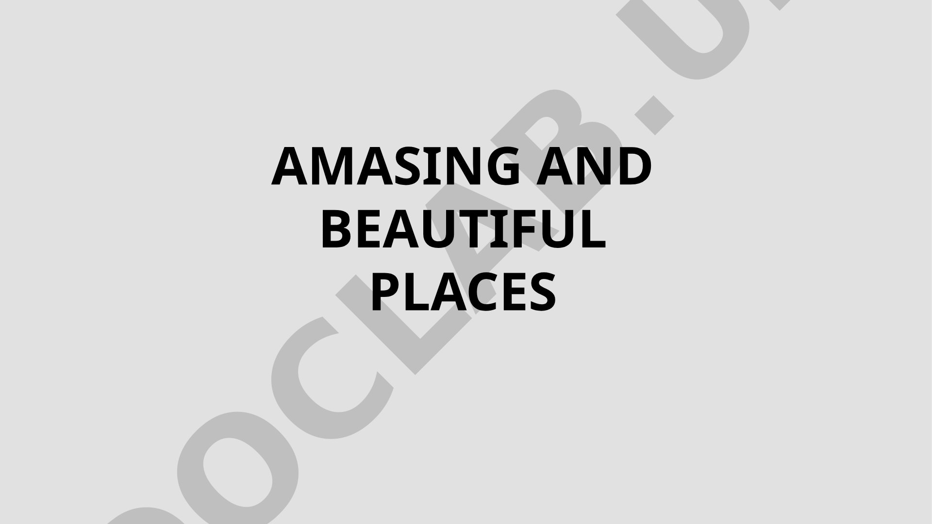 Amasing and Beautiful Places