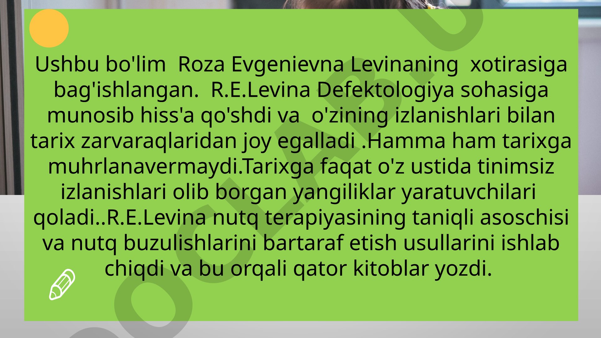 Defektolog olima R.E.Levinaning hayoti, ilmiy faoliyati va nutq terapiyasiga qo'shgan