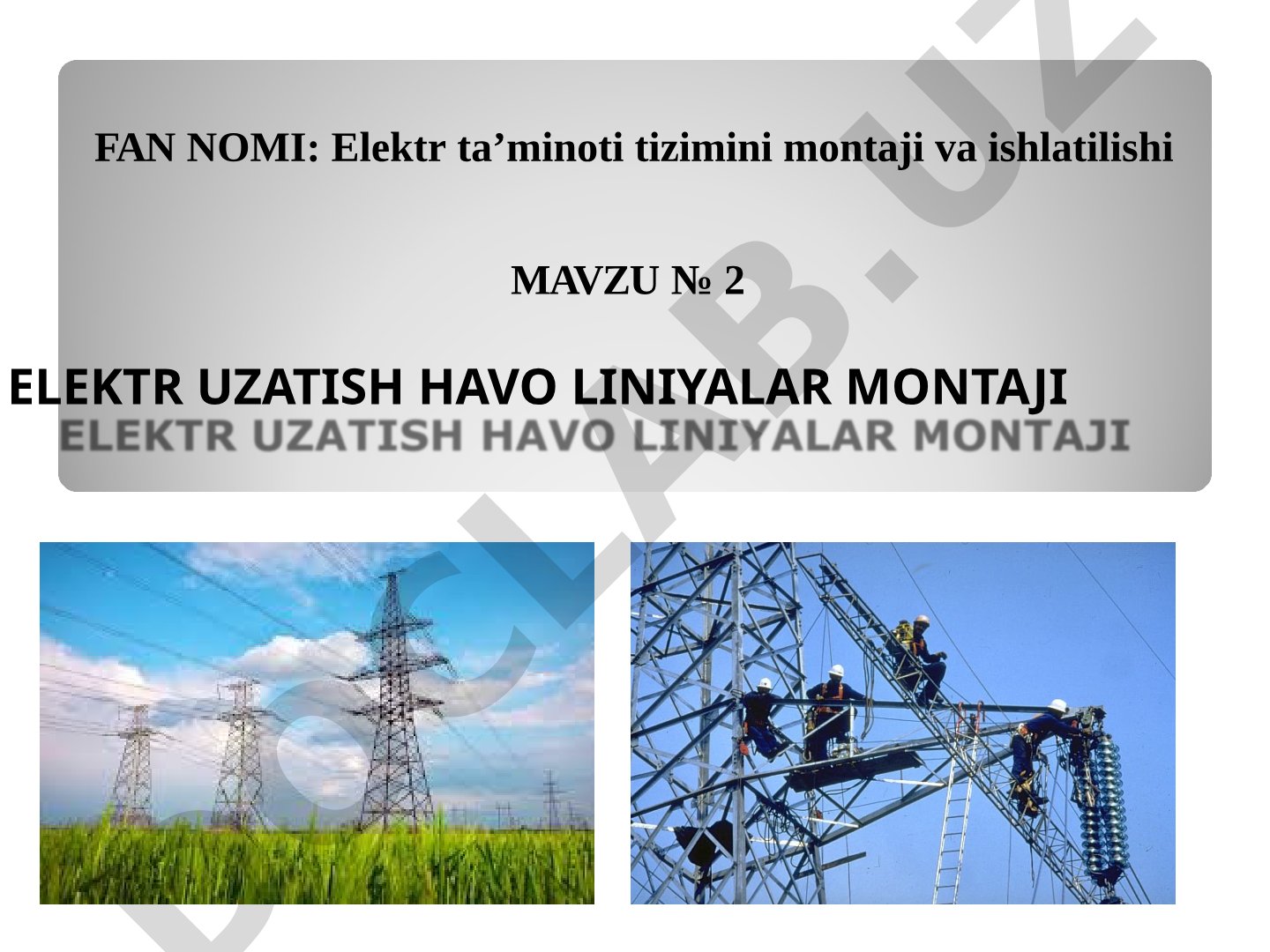 Elektr uzatish havo liniyalari montaji