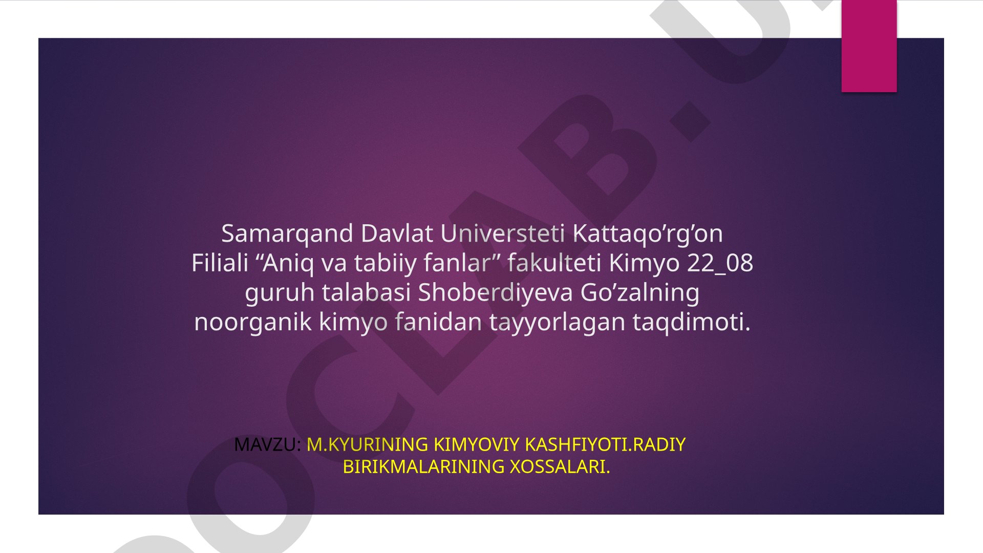 M.Kyurining kimyoviy kashfiyoti.Radiy birikmalarining xossalari