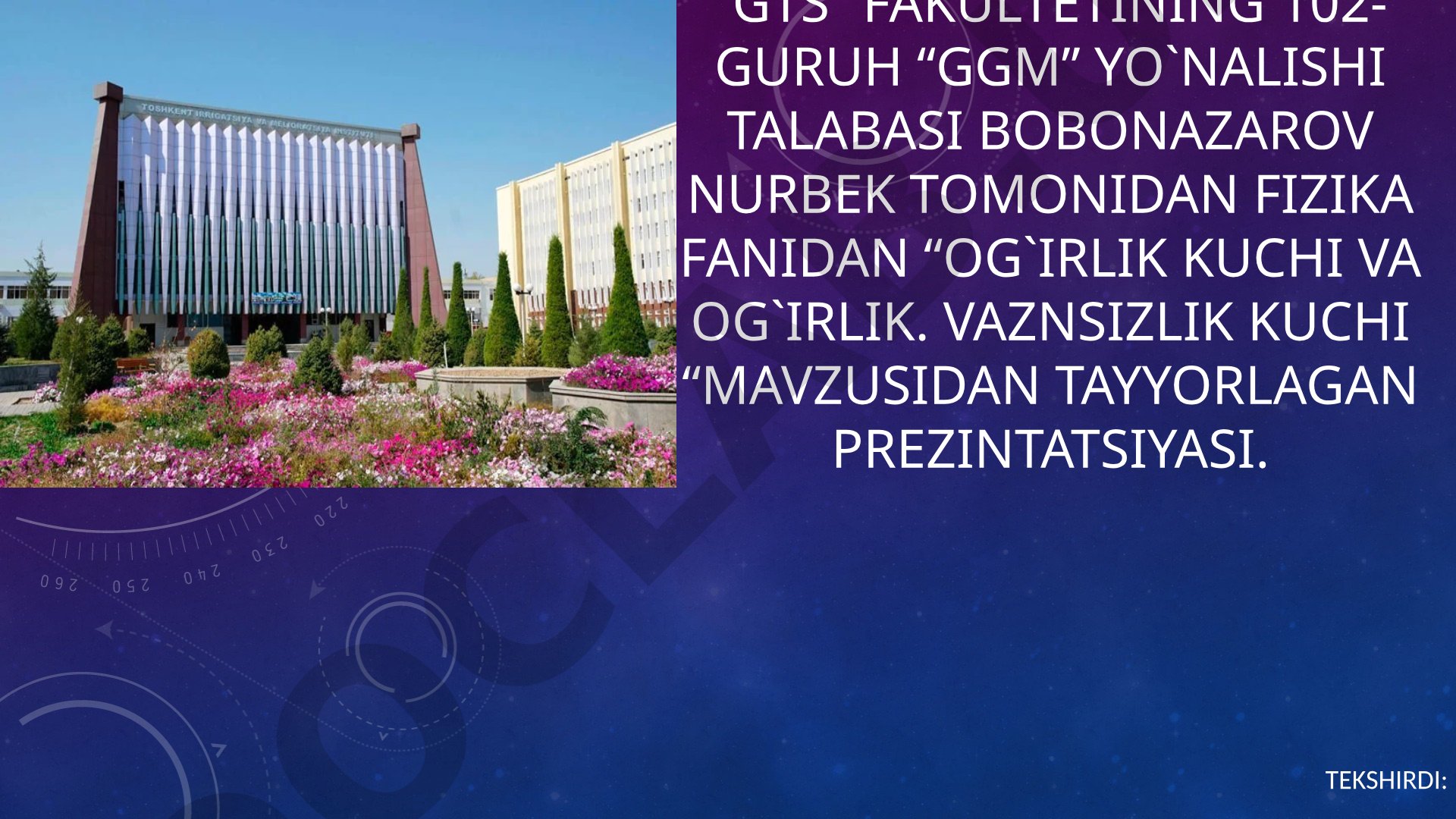 Og'irlik kuchi va og'irlik. Vaznsizlik kuchi