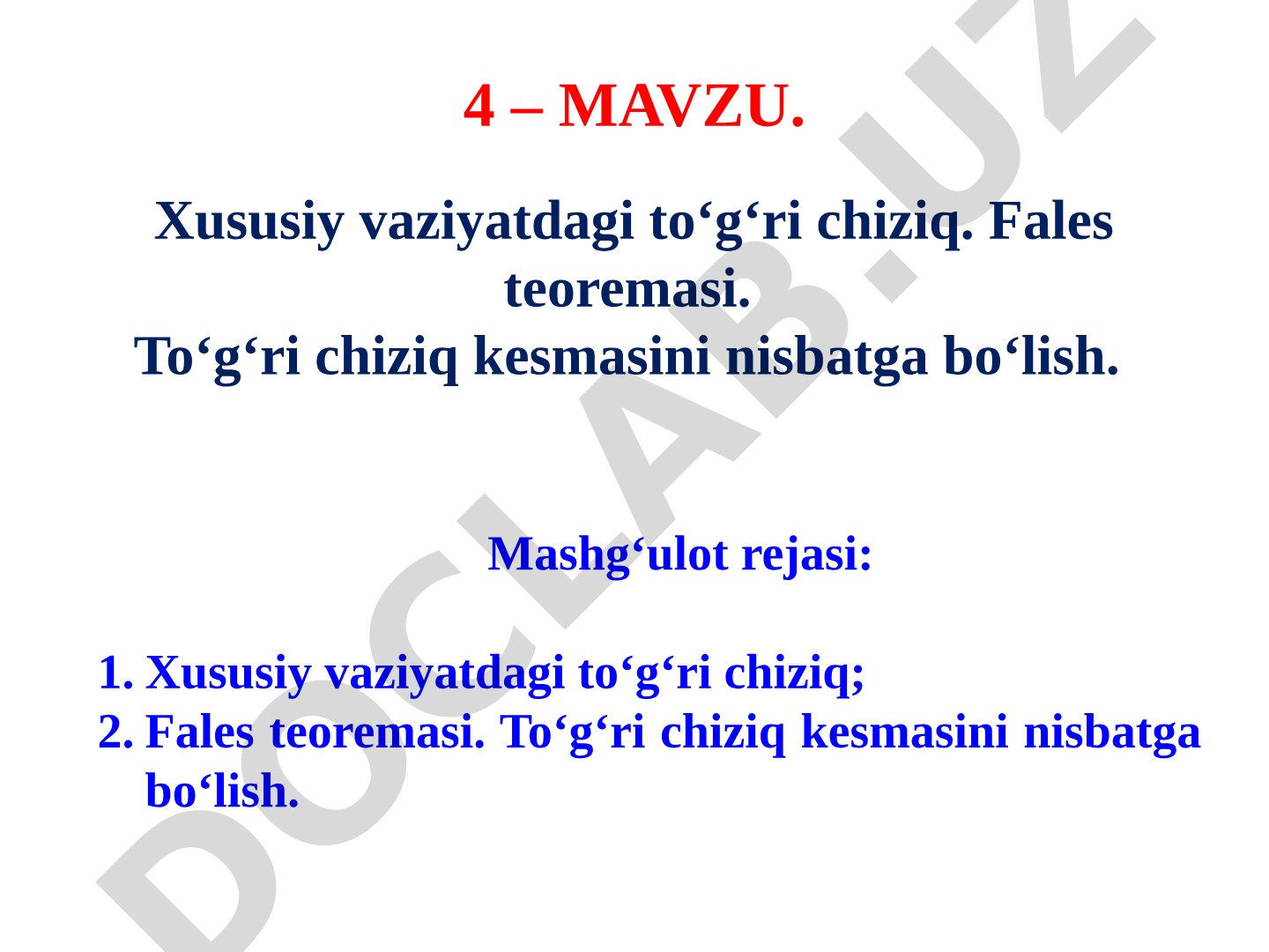 Xususiy vaziyatdagi toʻgʻri chiziq. Fales teoremasi. Toʻgʻri chiziq kesmasini nisbatga boʻlish.