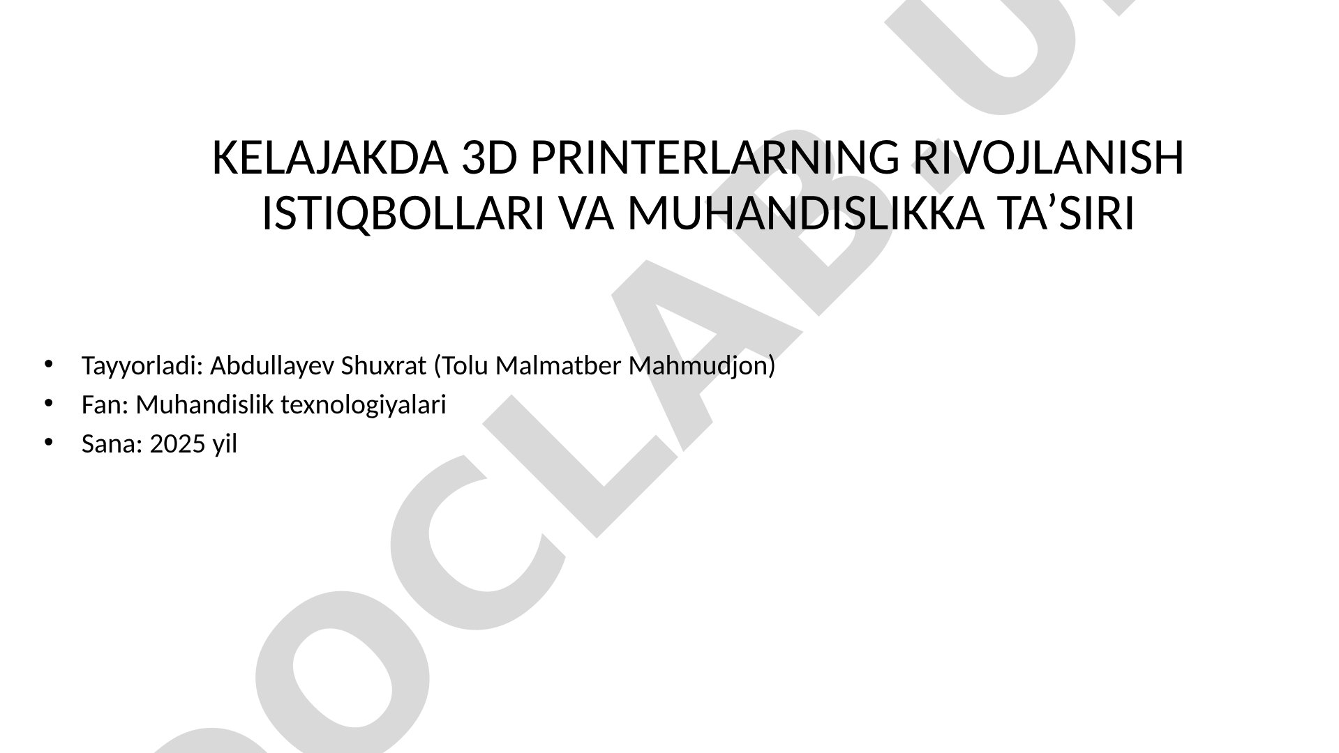 Kelajakda 3D printerlarning rivojlanish istiqbollari va muhandislikka ta’siri