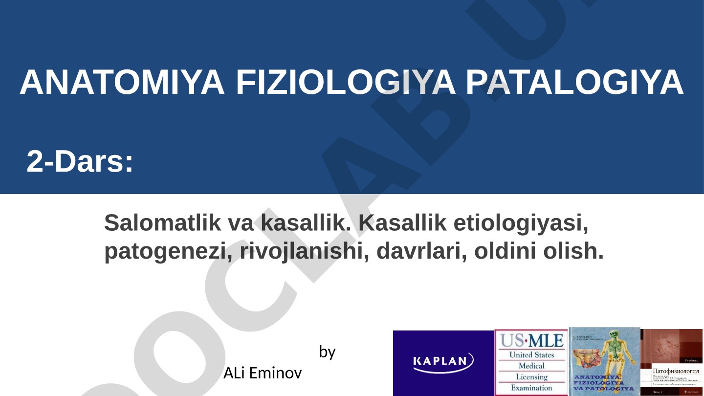 Anatomiya fiziologiya patalogiya Salomatlik va kasallik