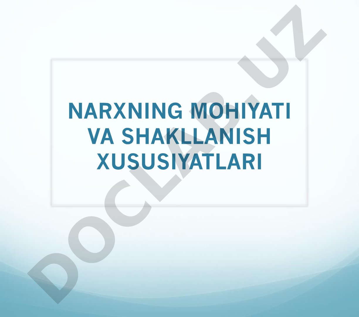 Narxning mohiyati va shakllanish xususiyatlari