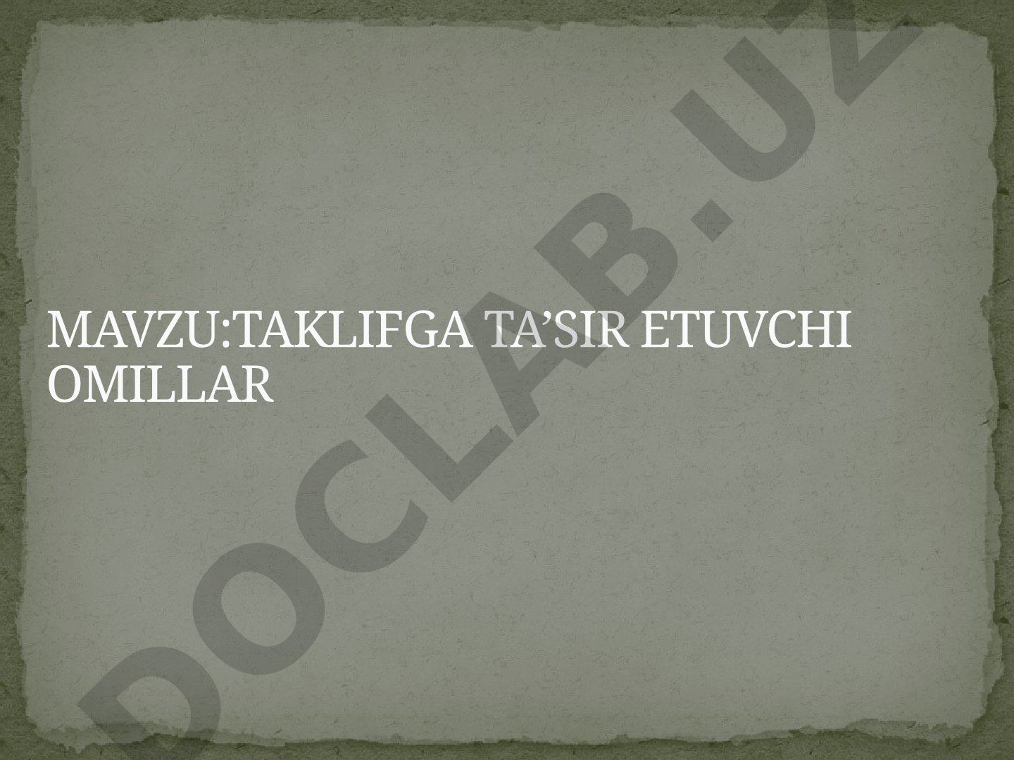 Taklifga ta'sir etuvchi omillar