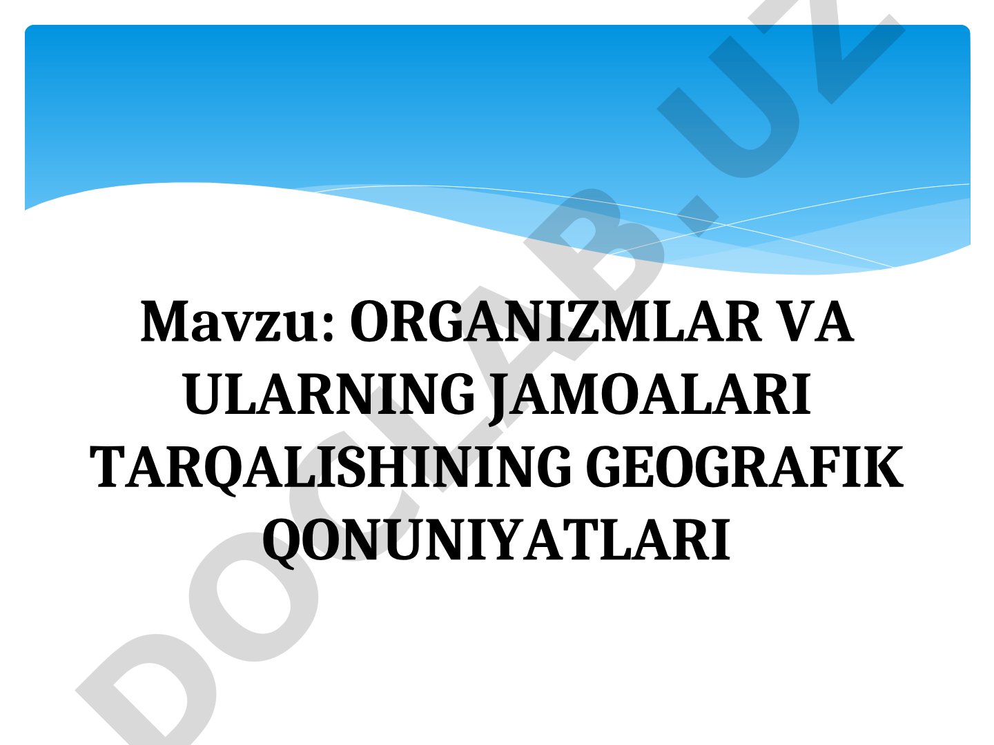 ORGANIZMLAR VA ULARNING JAMOALARI TARQALISHINING GEOGRAFIK QONUNIYATLARI