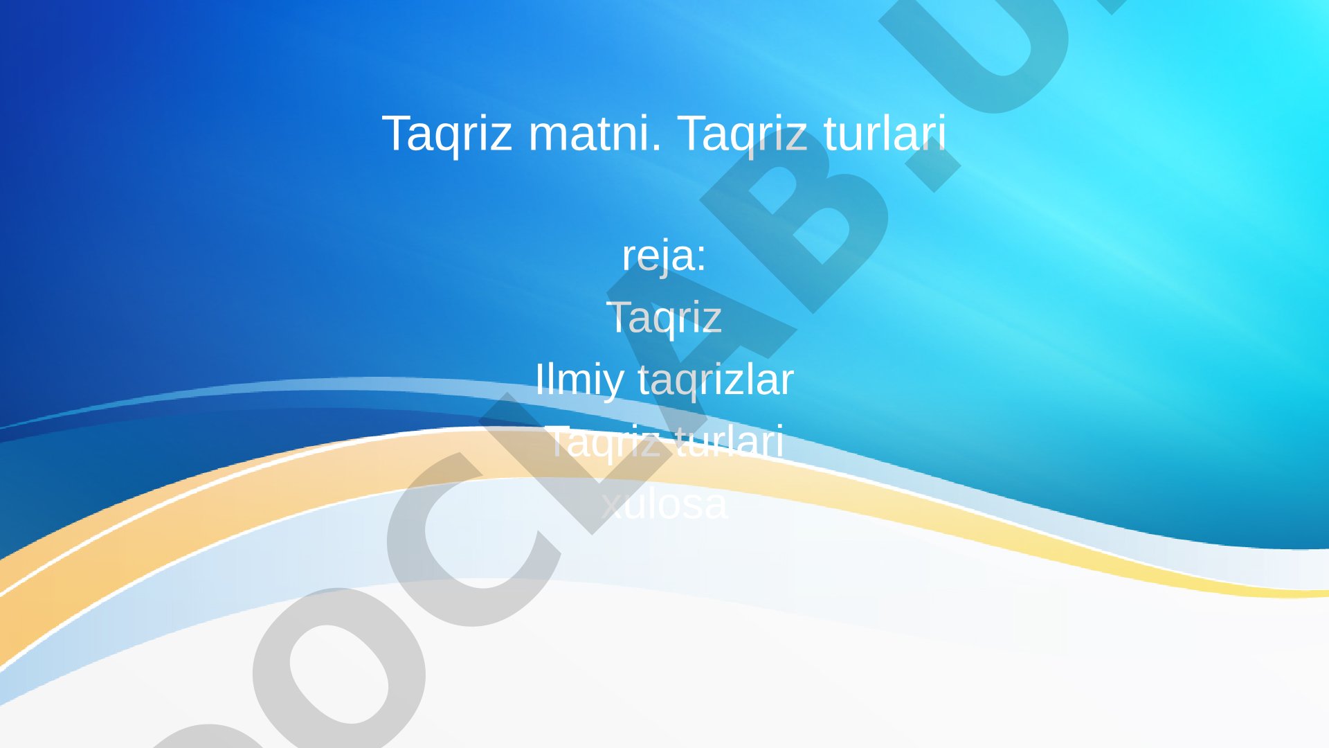 Taqriz tushunchasi, turlari va ilmiy taqrizlar haqida ma'lumot
