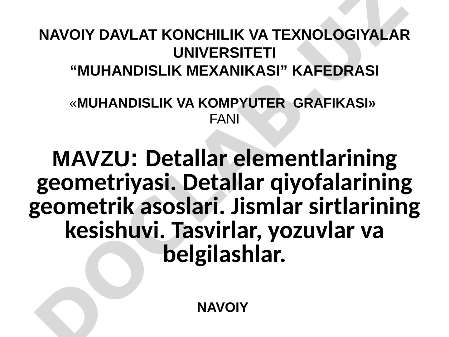Detallar elementlarining geometriyasi. Detallar qiyofalarining geometrik asoslari. Jismlar sirtlarining kesishuvi. Tasvirlar, yozuvlar va belgilashlar.