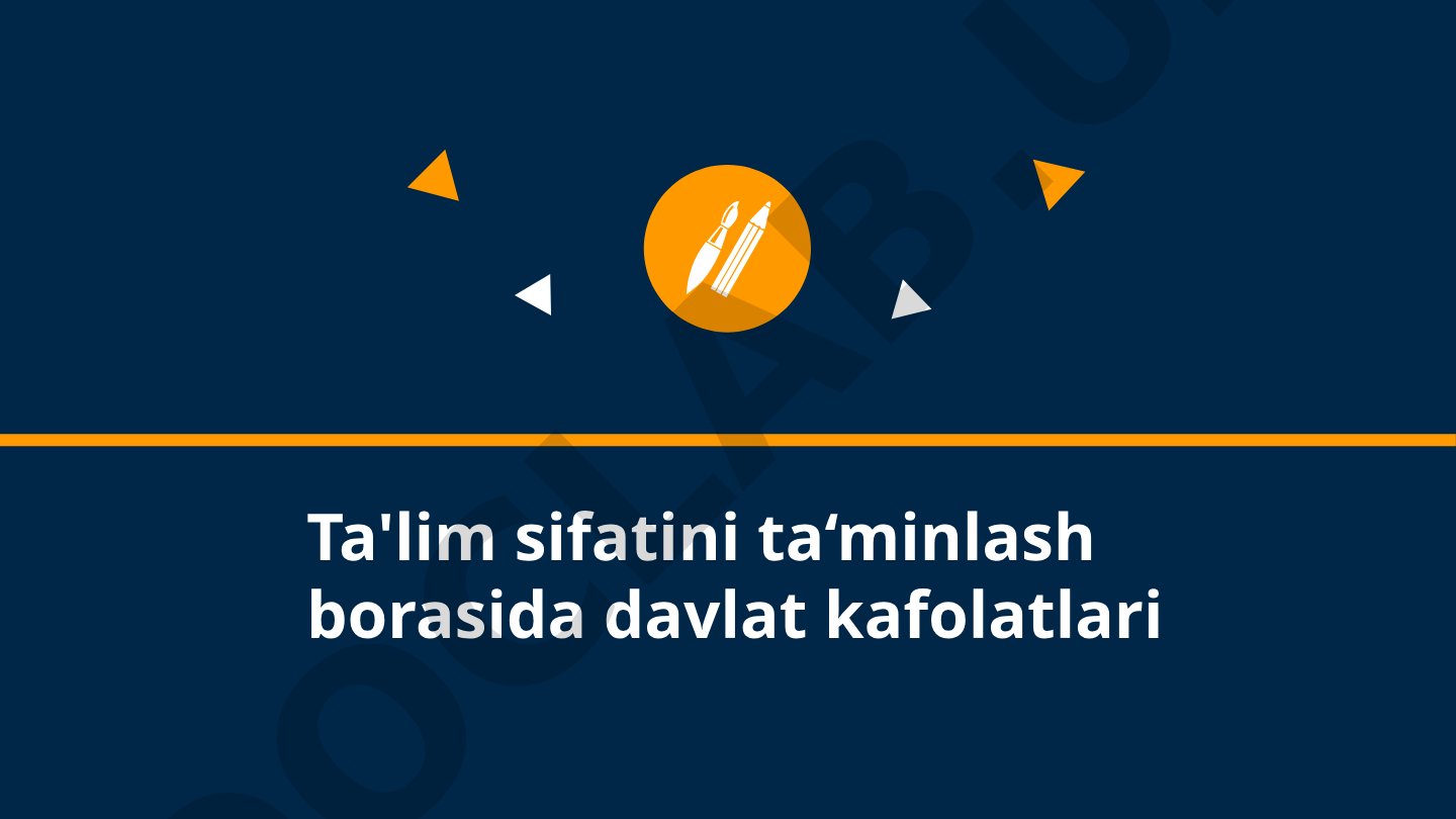 Ta'lim sifatini ta'minlash borasida davlat kafolatlari