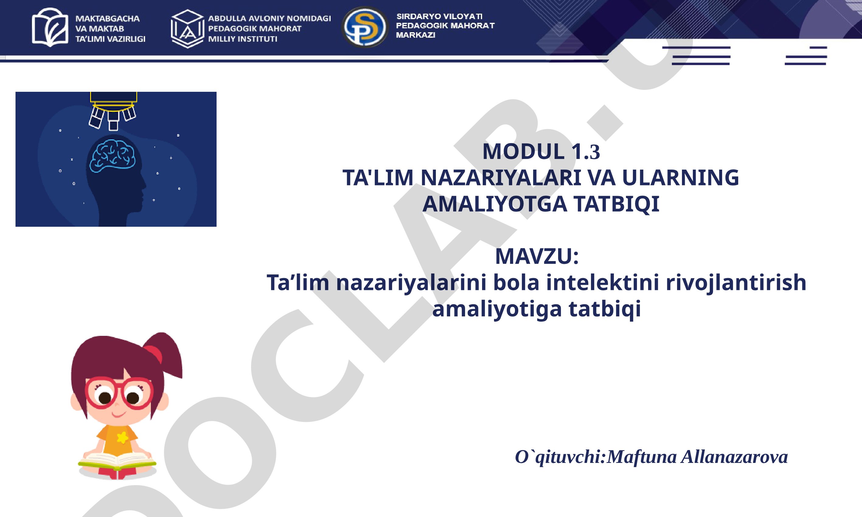 Ta’lim nazariyalarini bola intelektini rivojlantirish amaliyotiga tatbiqi
