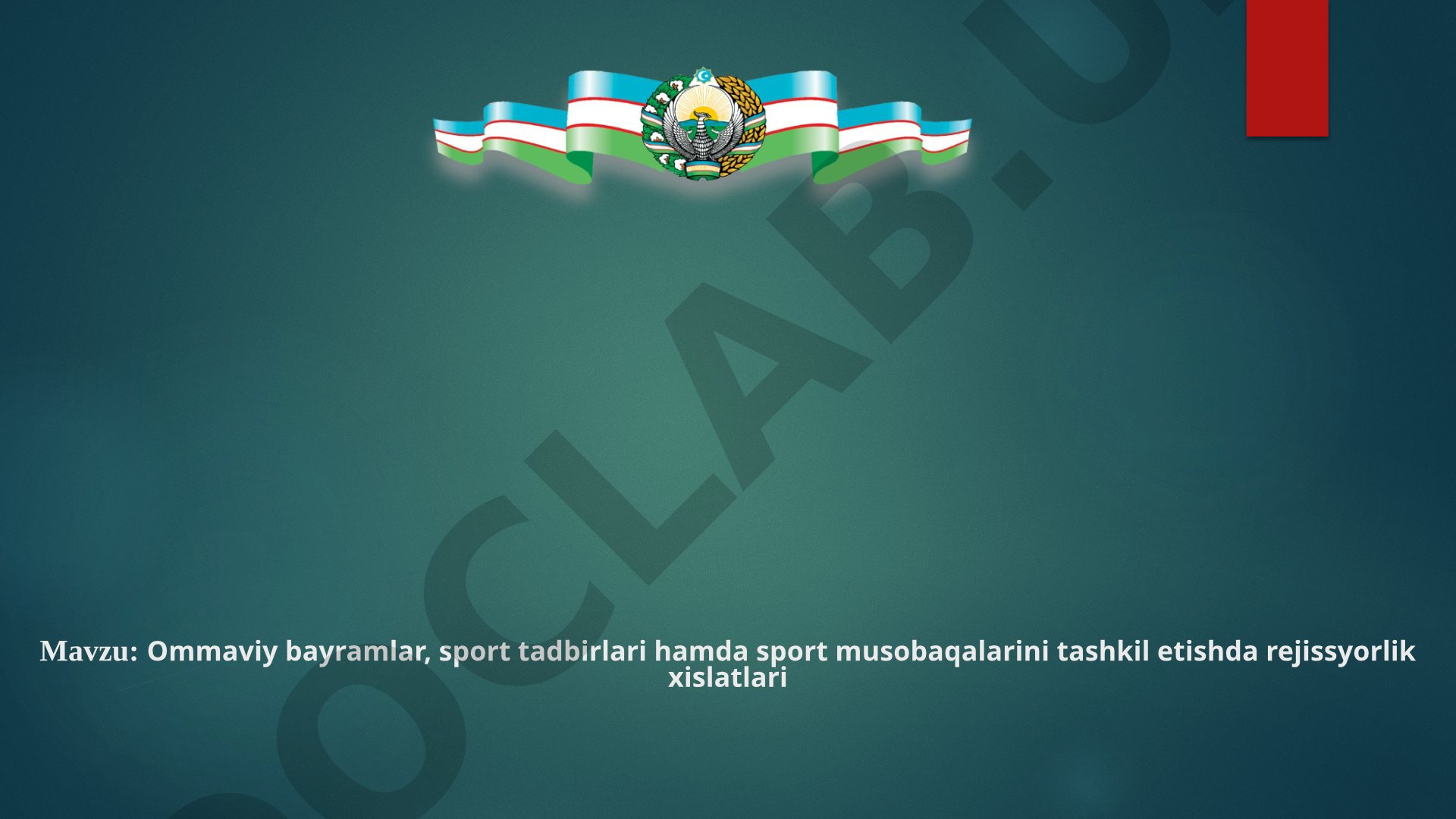 Ommaviy bayramlar, sport tadbirlari hamda sport musobaqalarini tashkil etishda rejissyorlik xislatlari
