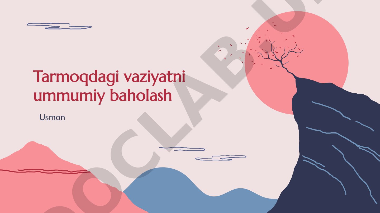 Tarmoqdagi vaziyatni ummumiy baholash