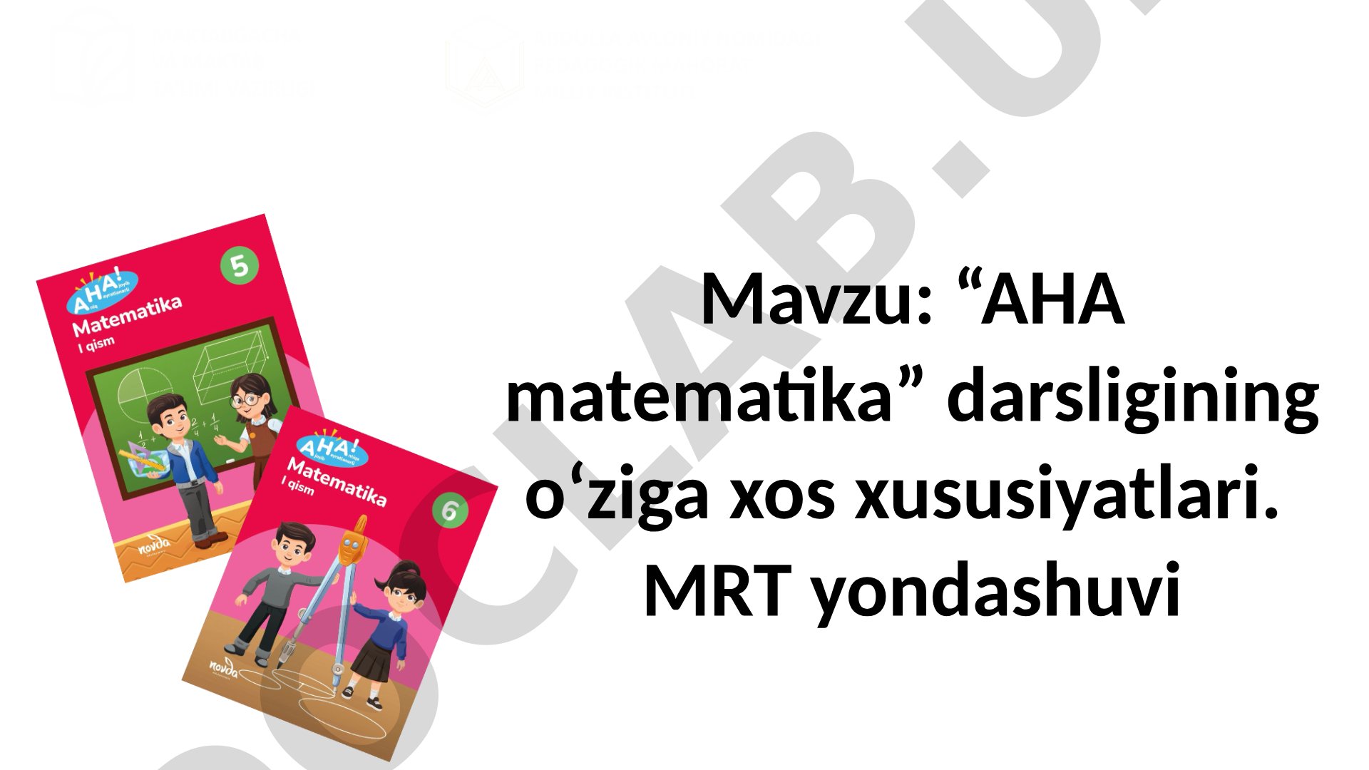 “AHA matematika” darsligining o‘ziga xos xususiyatlari. MRT yondashuvi