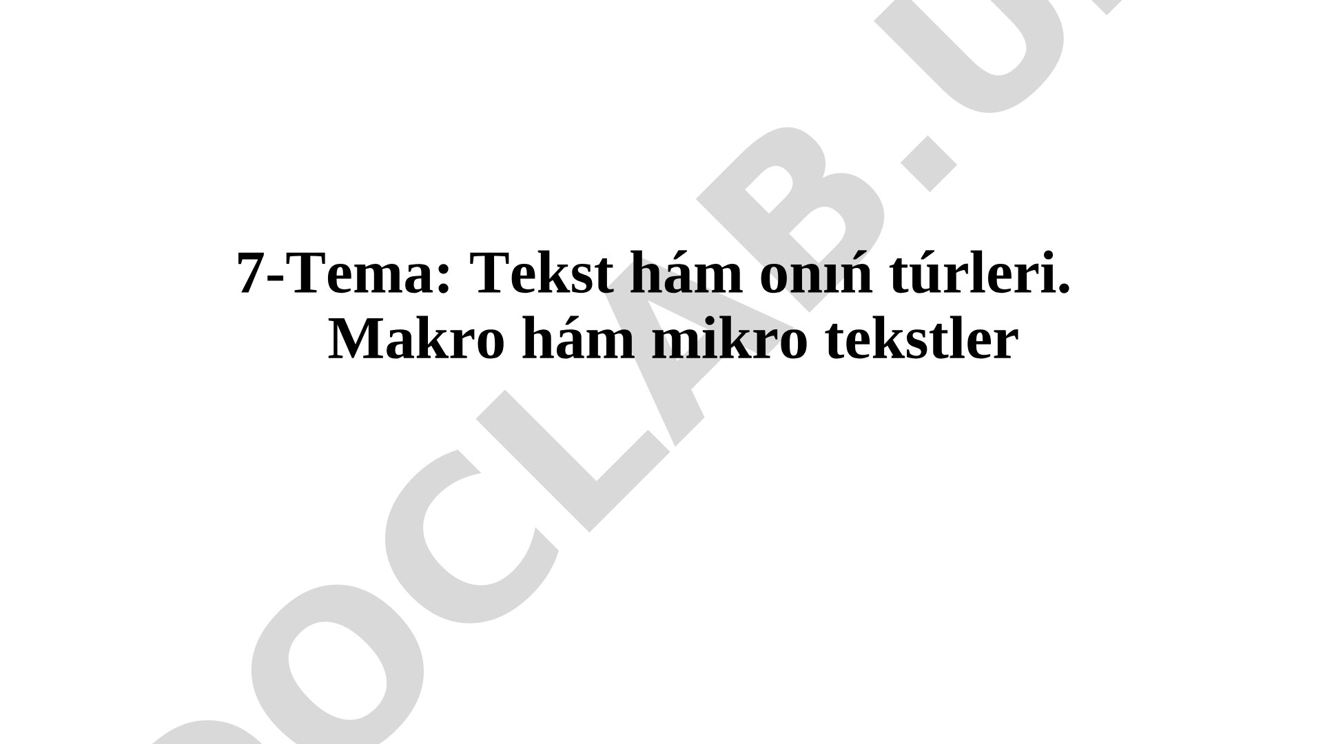 Tekst hám onıń túrleri. Makro hám mikro tekstler