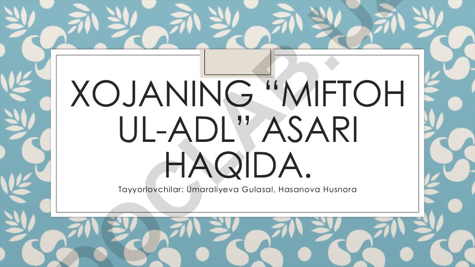 Xojaning “Miftoh ul-adl” asari haqida