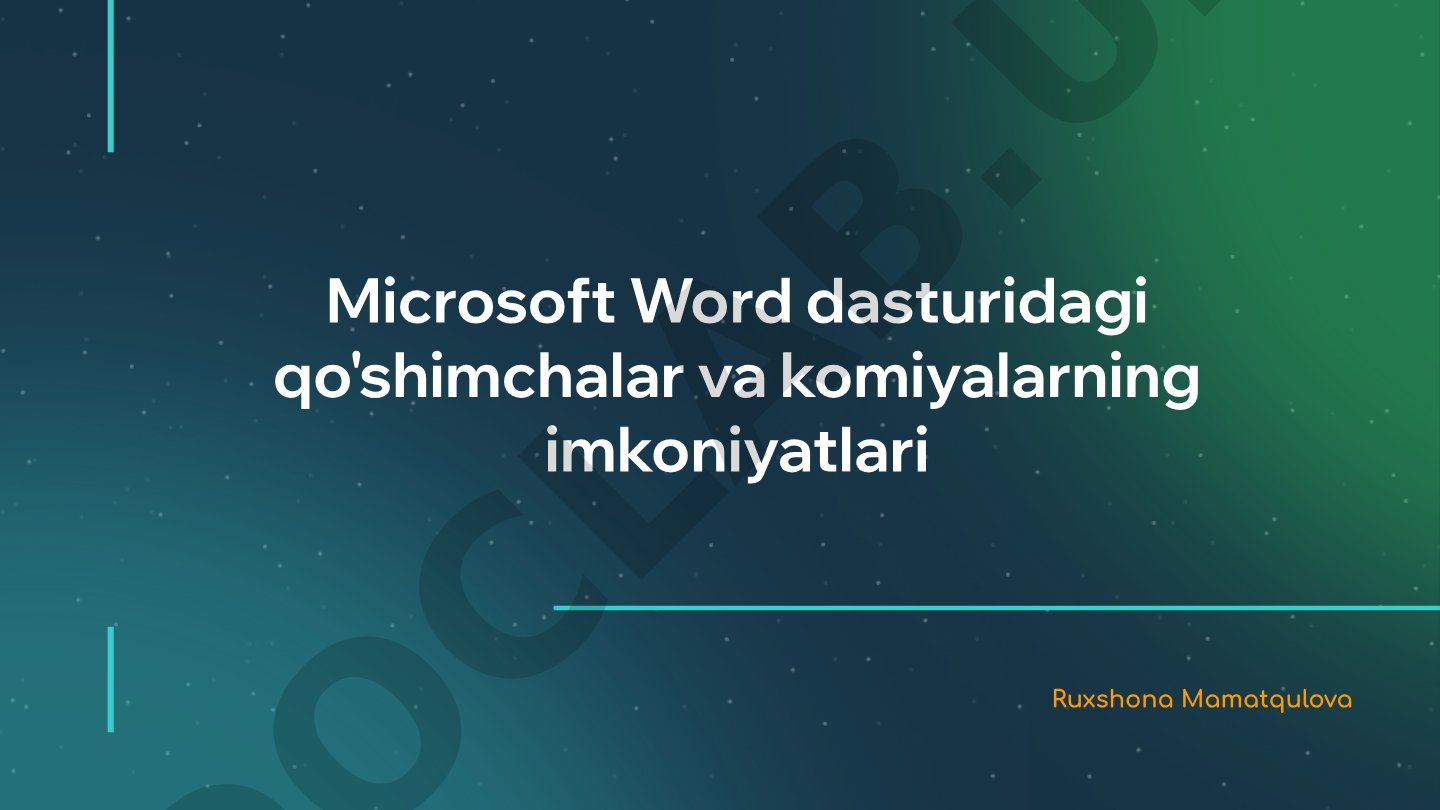 Microsoft Word dasturidagi qo'shimchalar va komiyalarning imkoniyatlari