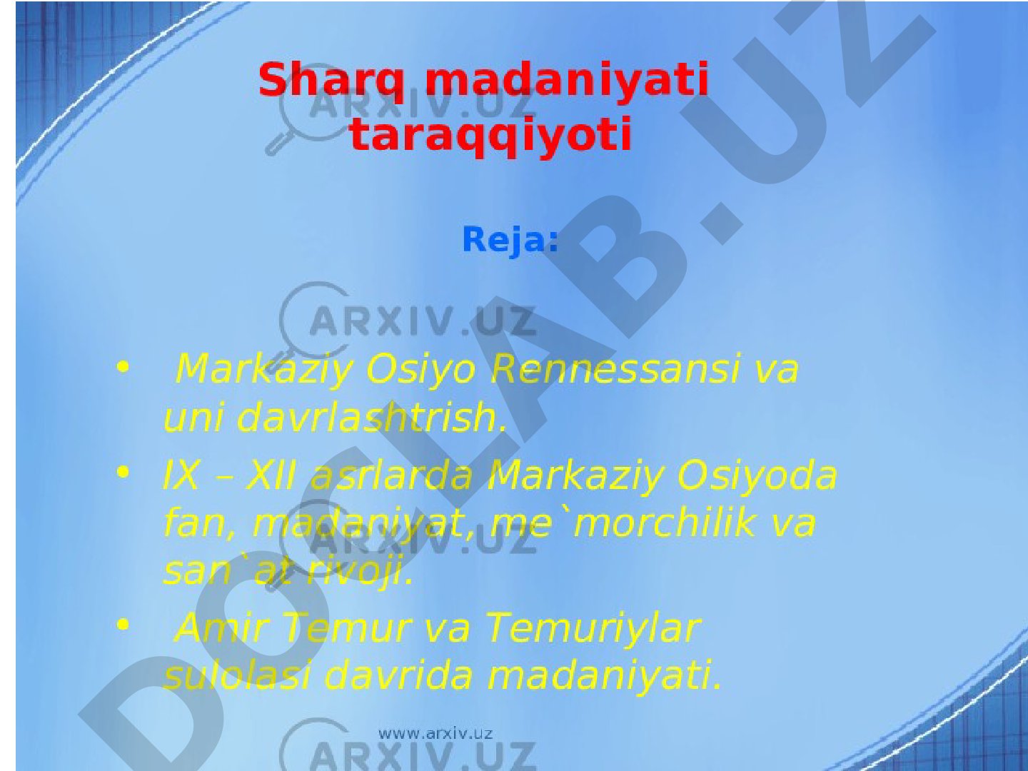 Sharq madaniyati tarixi, uyg'onish davrlari va qadimgi Sharq san'ati haqida