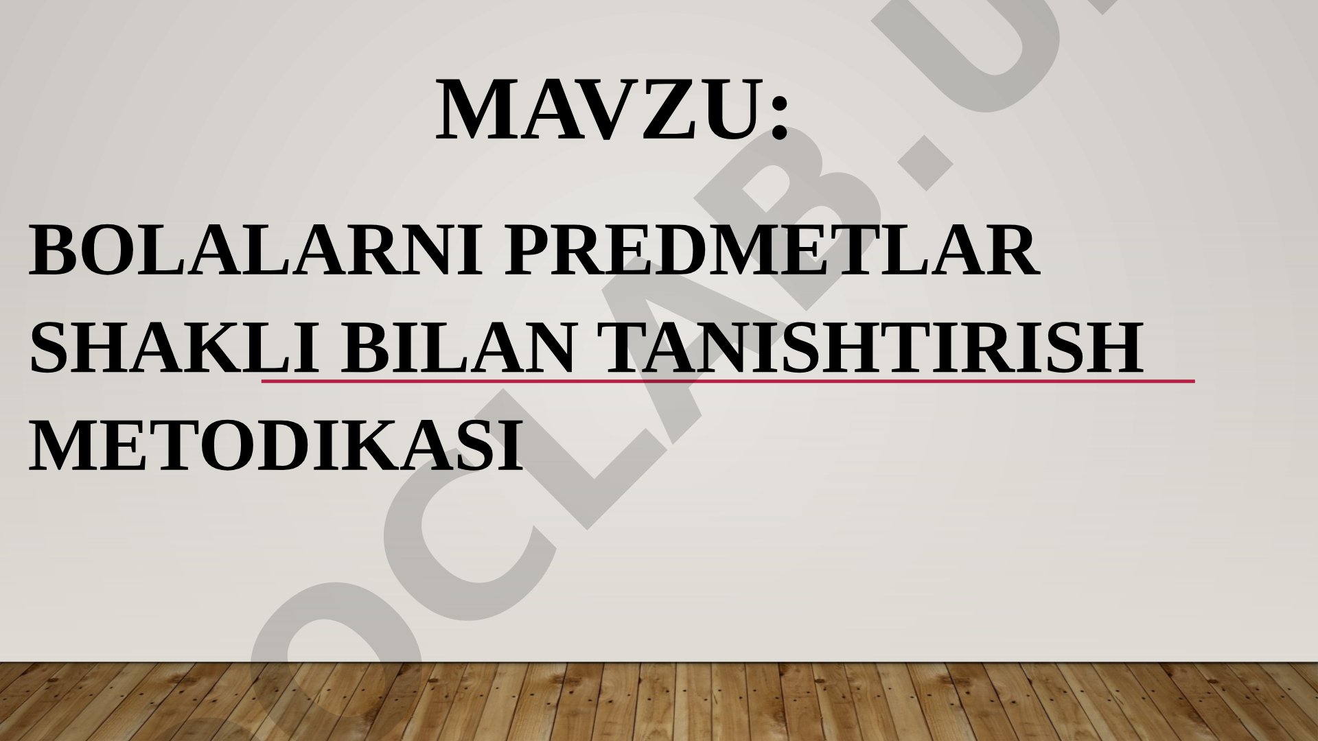 Bolalarni predmetlar shakli bilan tanishtirish metodikasi