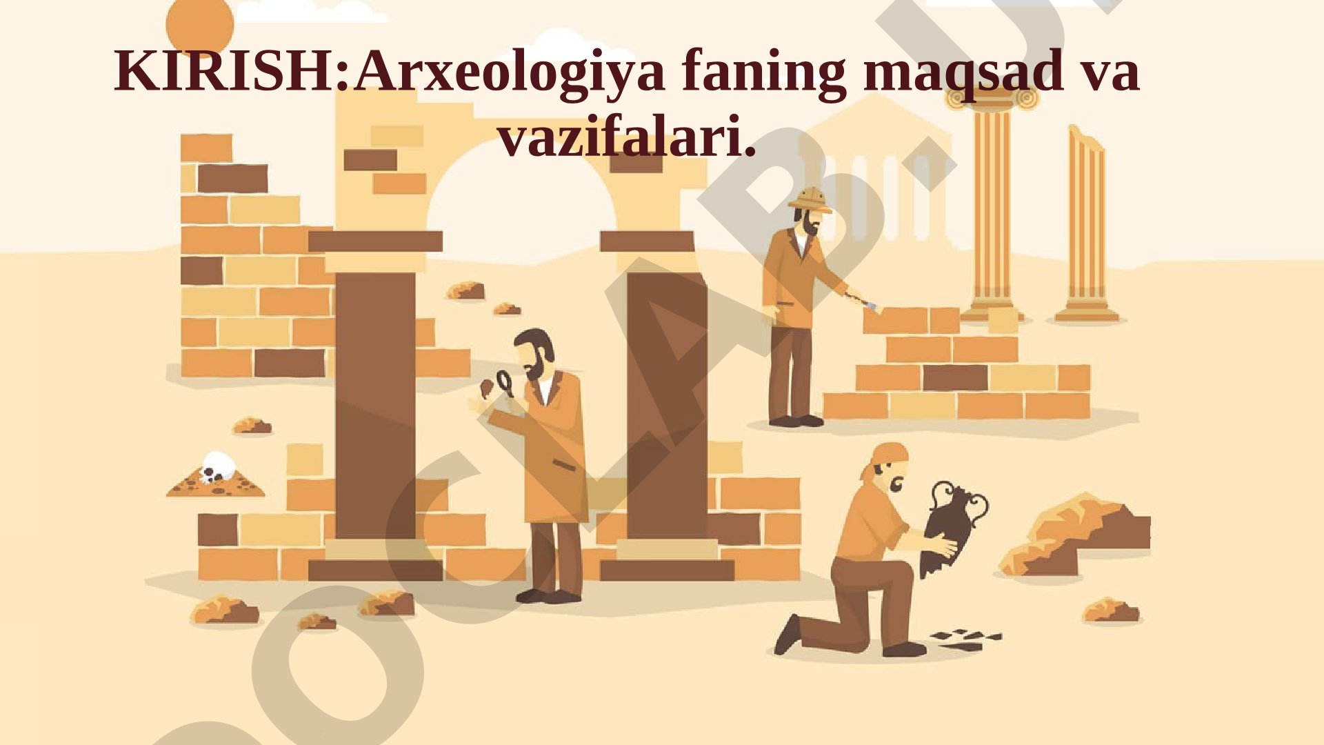 Arxeologiya faning maqsad va vazifalari