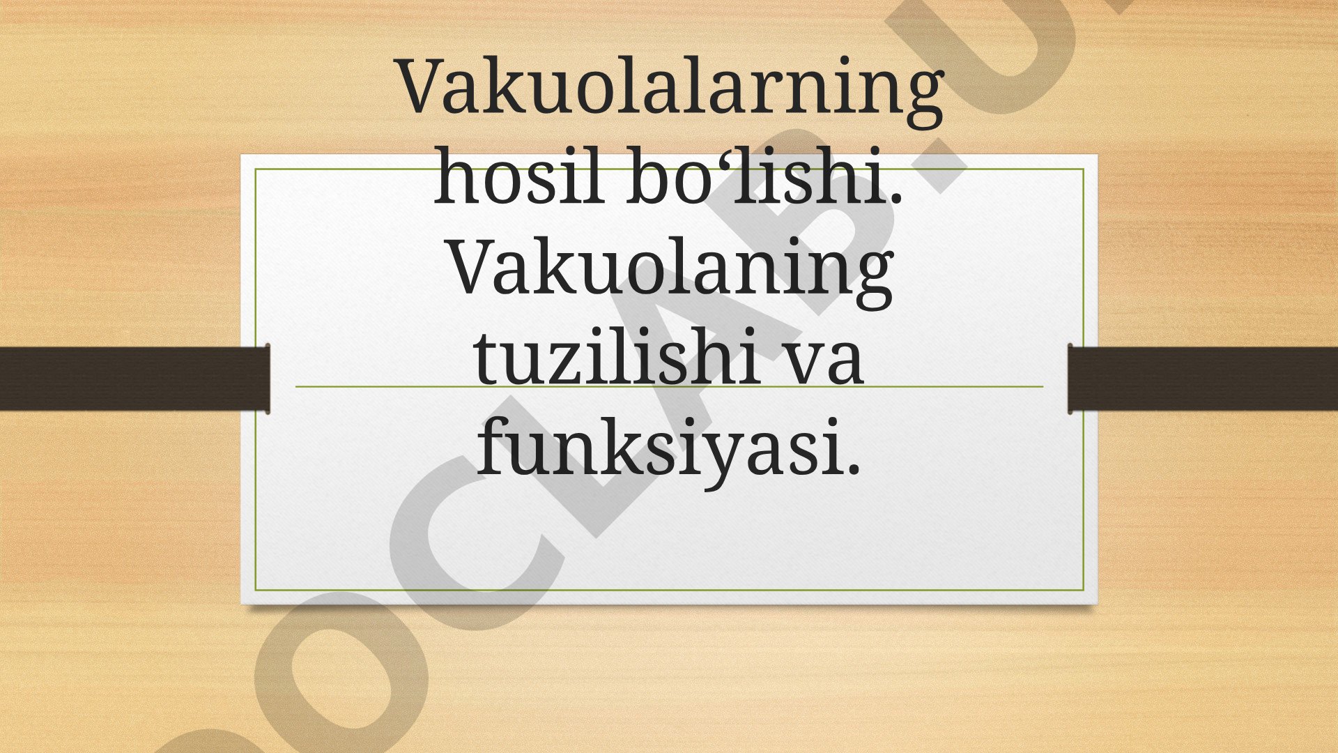 Vakuolalarning hosil bo‘lishi, tuzilishi va funksiyasi