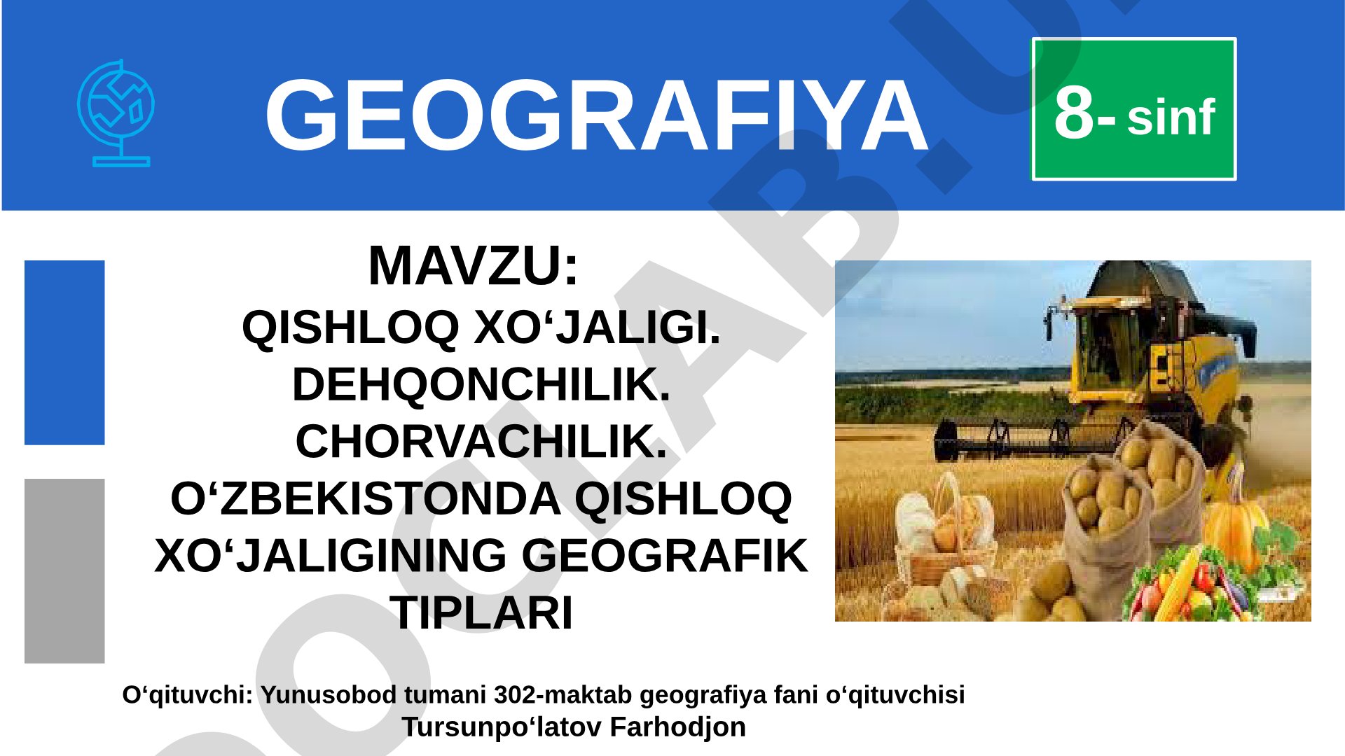 QISHLOQ XO‘JALIGI. DEHQONCHILIK. CHORVACHILIK. O‘ZBEKISTONDA QISHLOQ XO‘JALIGINING GEOGRAFIK TIPLARI