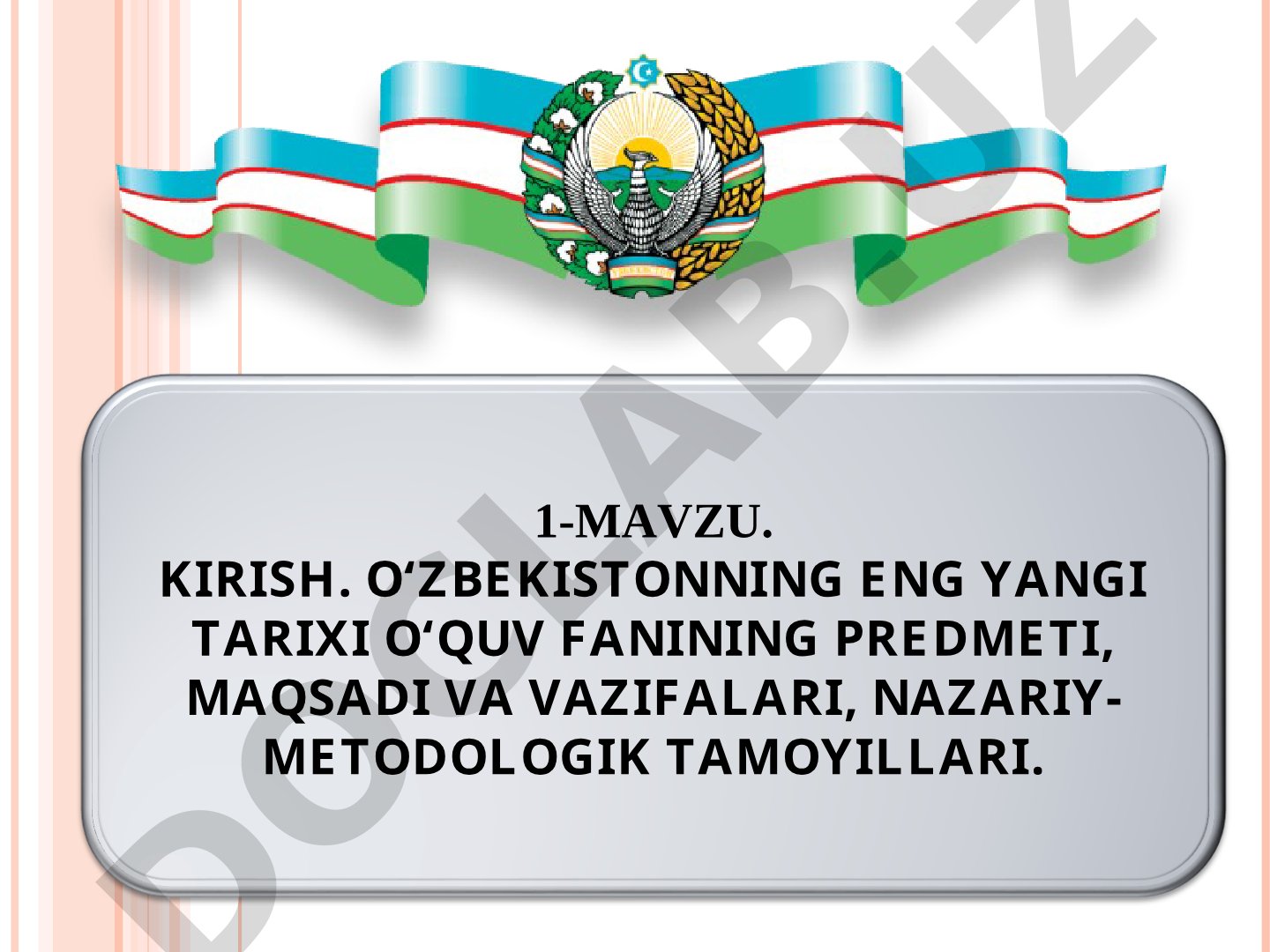 O'zbekistonning eng yangi tarixi o'quv fanining predmeti, maqsadi va vazifalari