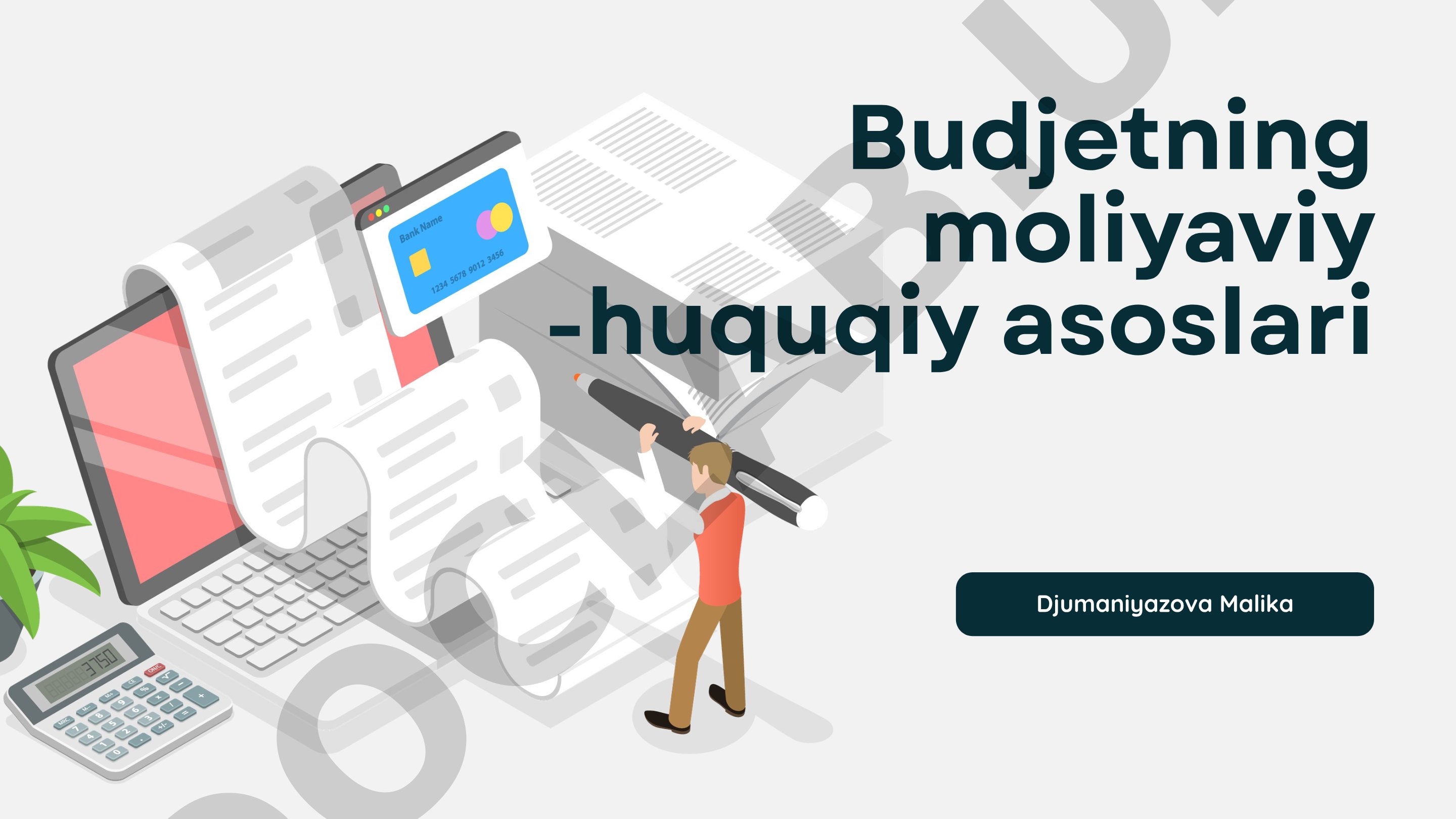 Budjetning moliyaviy -huquqiy asoslari