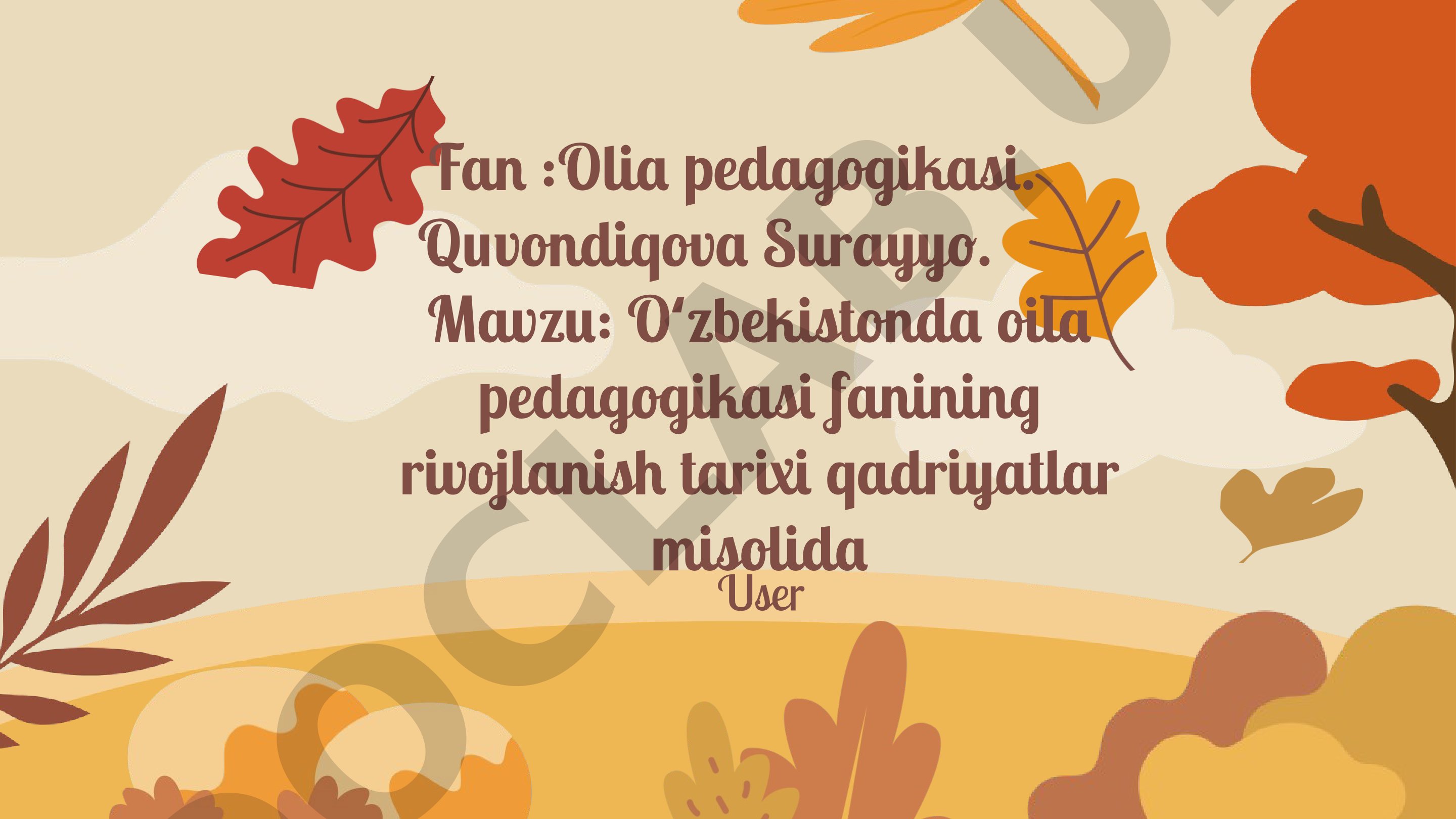 Oʻzbekistonda oila pedagogikasi fanining rivojlanish tarixi qadriyatlar misolida