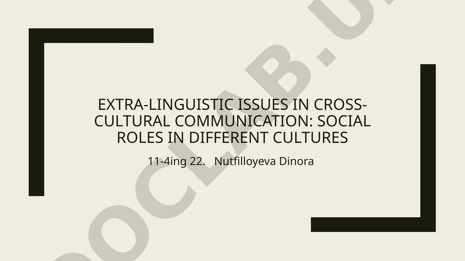 Extra-Linguistic Issues in Cross-Cultural Communication: Social Roles in Different Cultures
