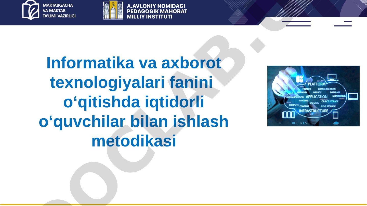 Informatika va axborot texnologiyalari fanini o‘qitishda iqtidorli o‘quvchilar bilan ishlash metodikasi