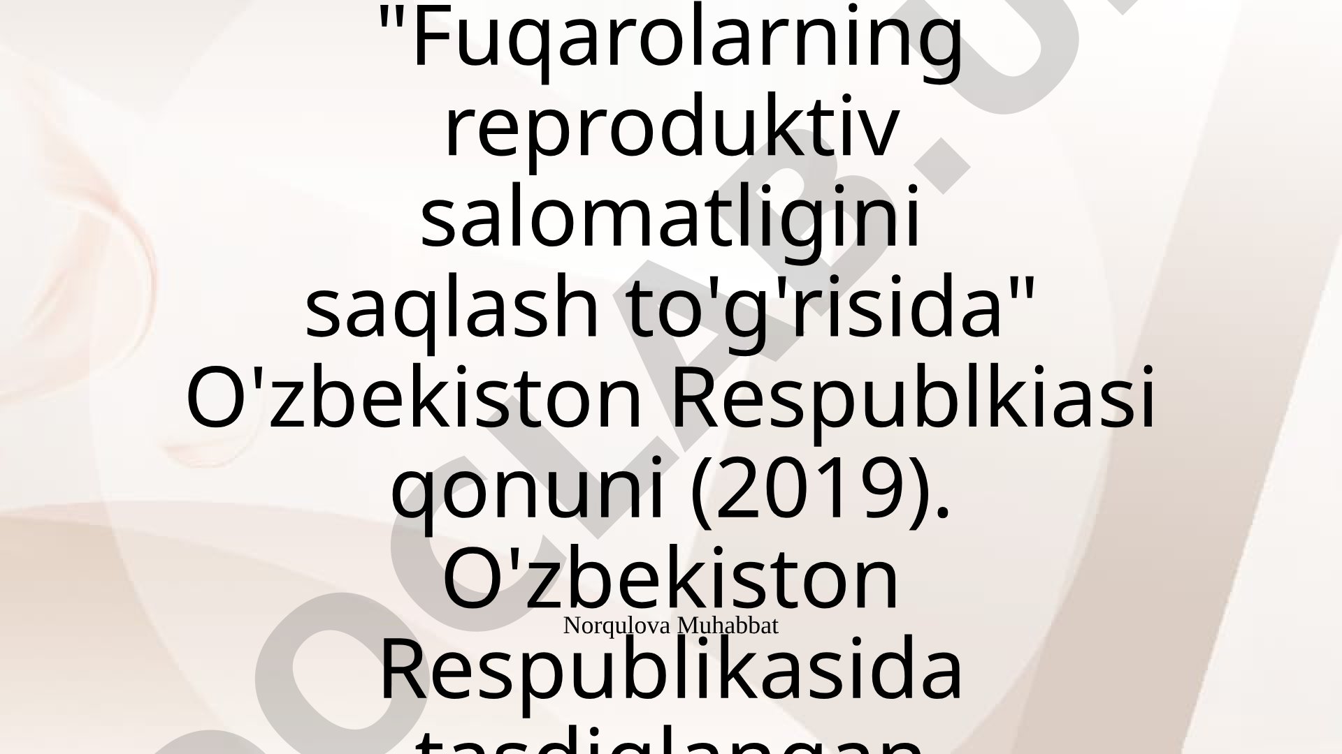 Embrionlarda tadqiqotlar o'tkazish masalasining axloqiy-etik jihatlari
