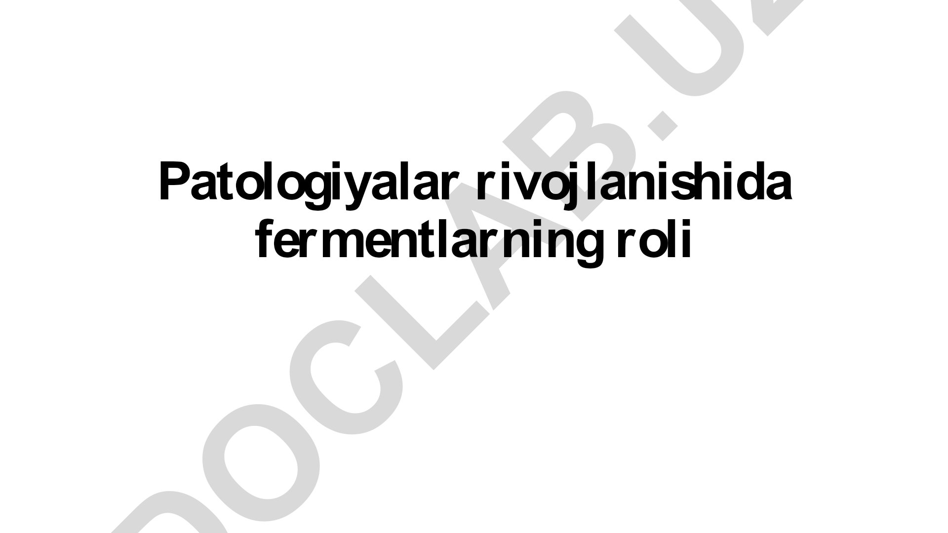Patologiyalar rivojlanishida fermentlarning roli