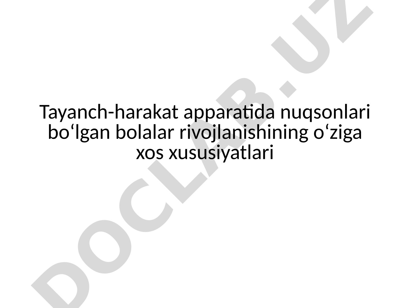 Tayanch-harakat apparatida nuqsonlari bo‘lgan bolalar rivojlanishining o‘ziga xos xususiyatlari