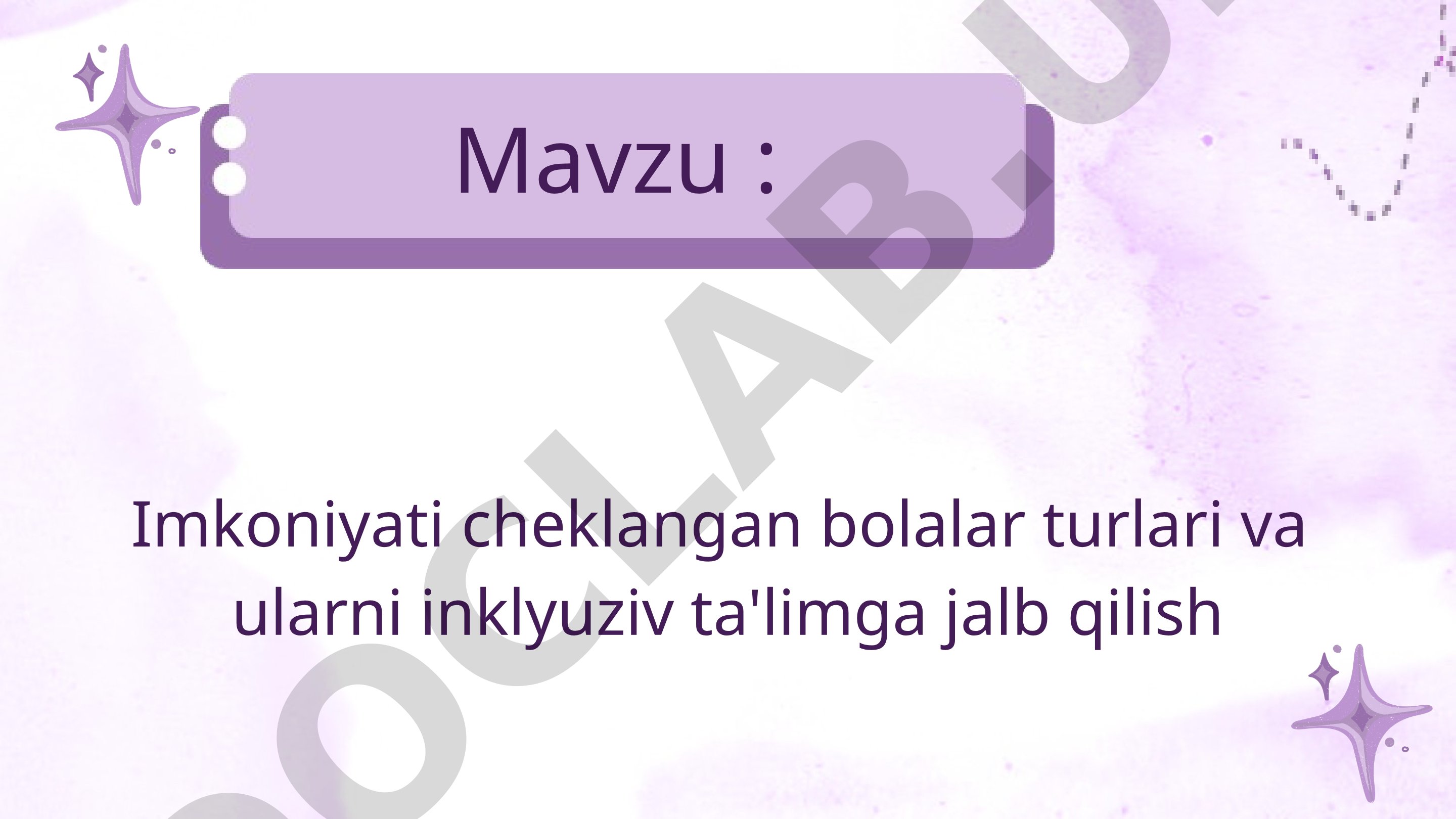 Imkoniyati cheklangan bolalar turlari va ularni inklyuziv ta'limga jalb qilish