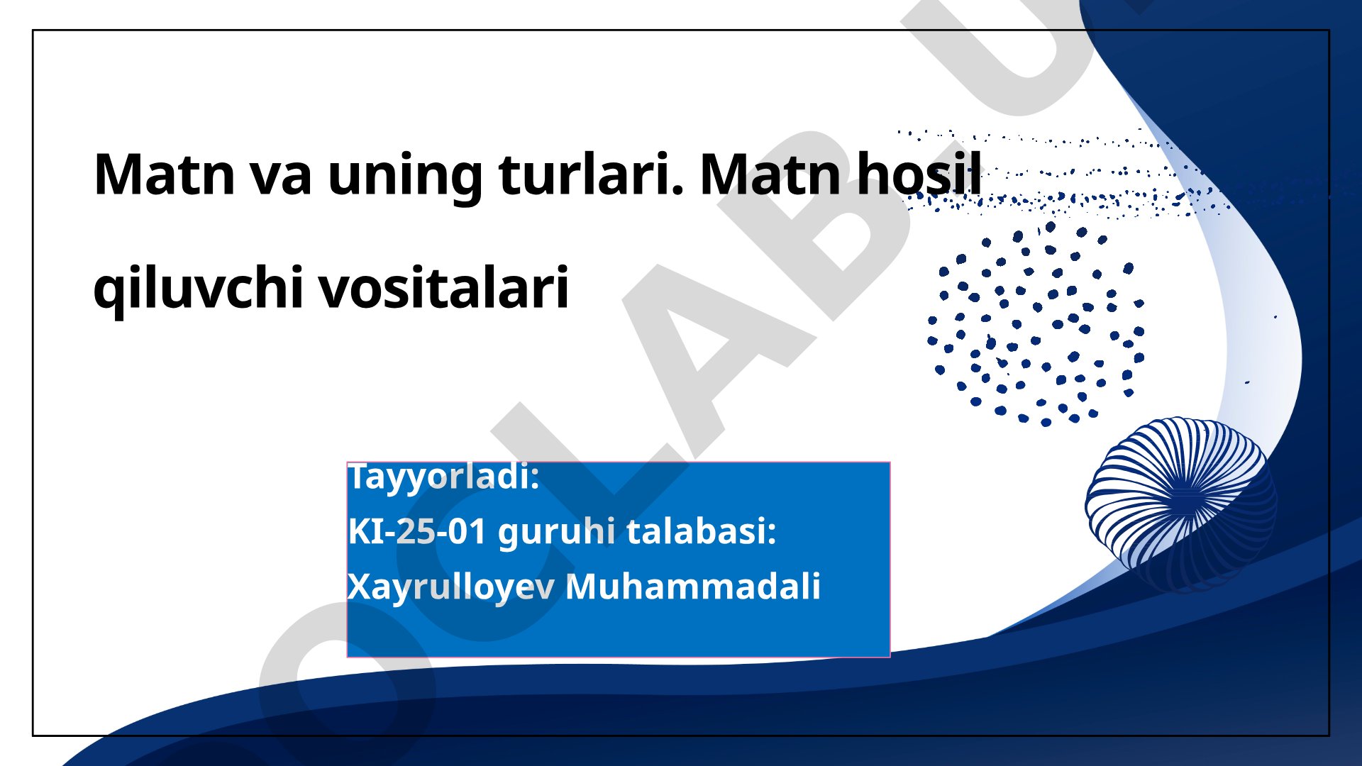 Matn va uning turlari. Matn hosil qiluvchi vositalari