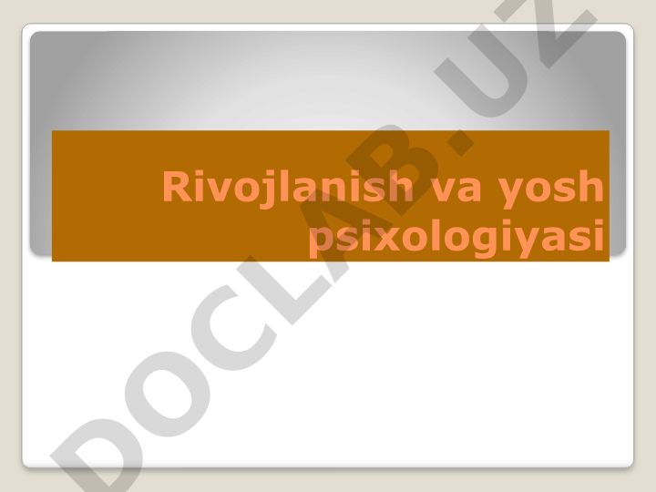 Rivojlanish va yosh psixologiyasi 1-ma'ruza