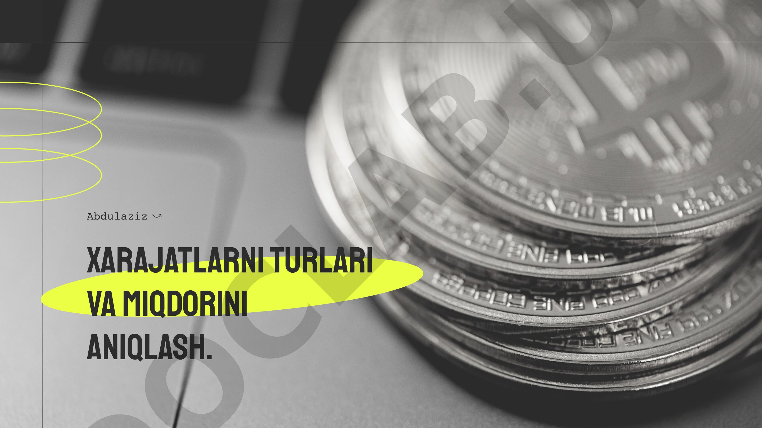 Xarajatlarni turlari va miqdorini aniqlash.